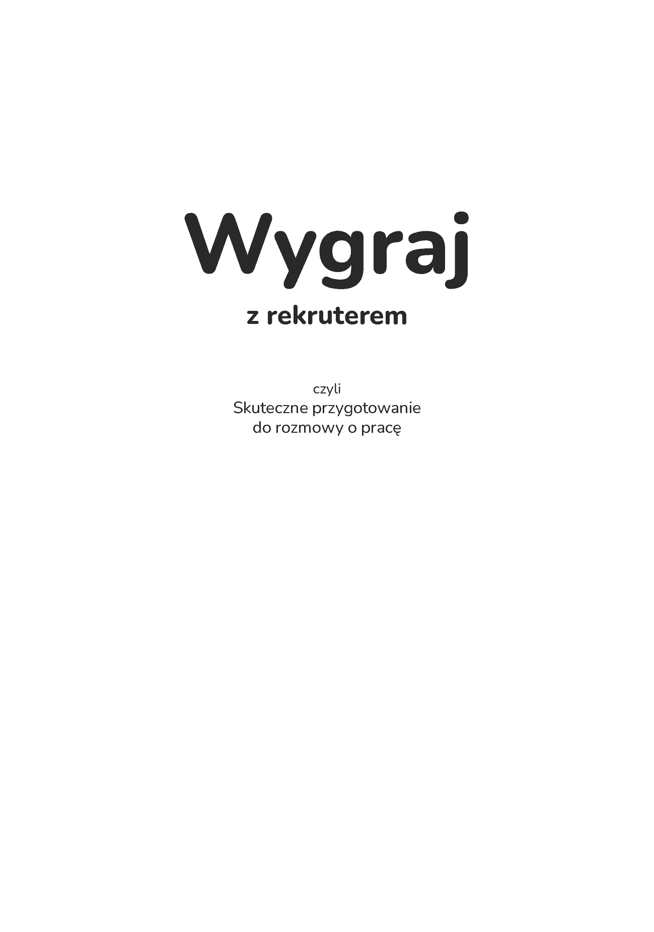 Fragment „Wygraj z rekruterem czyli skuteczne przygotowanie do rozmowy o pracę” — strona 2 z 27
