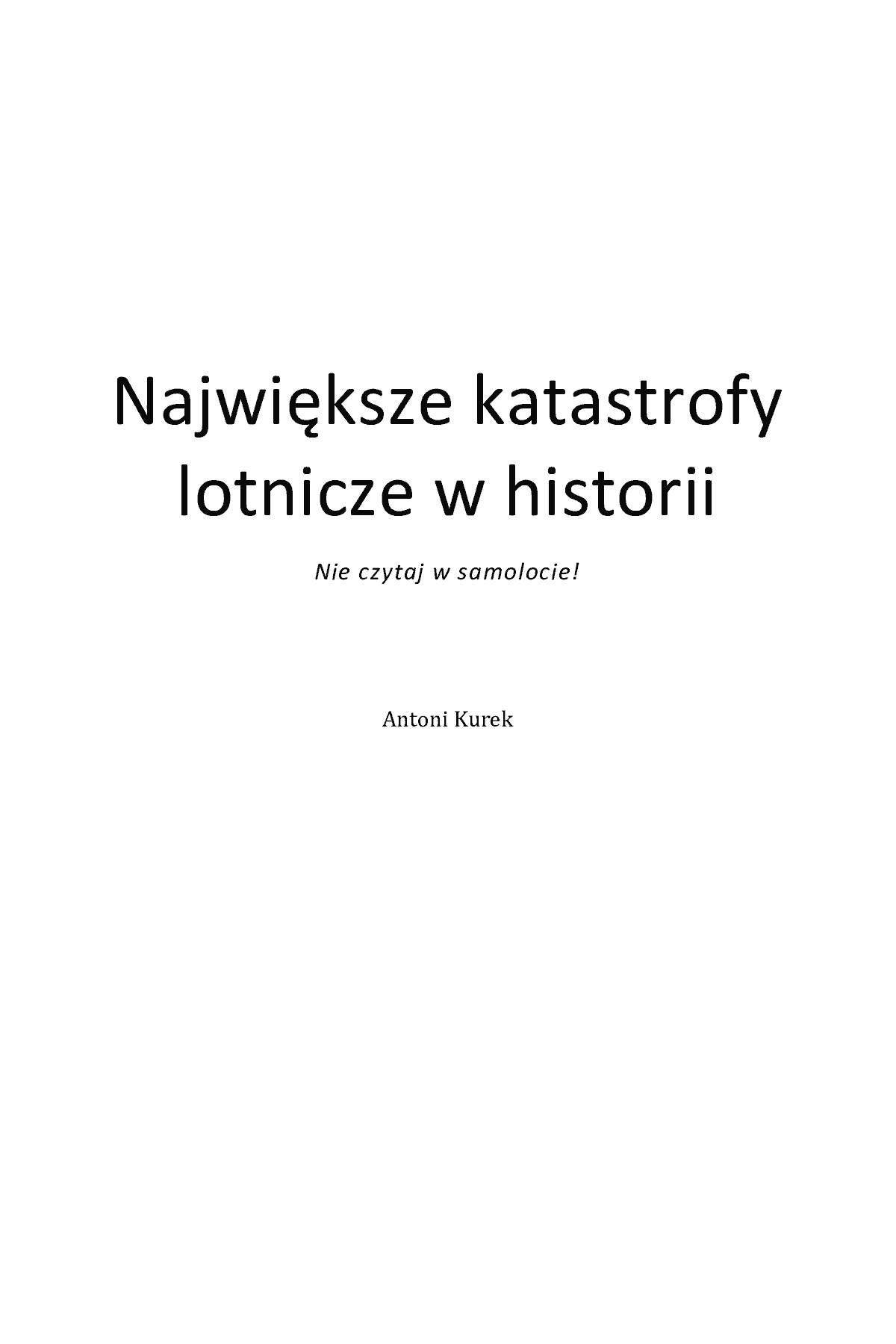 Fragment „Największe katastrofy lotnicze w historii. Nie czytaj w samolocie!” — strona 1 z 29