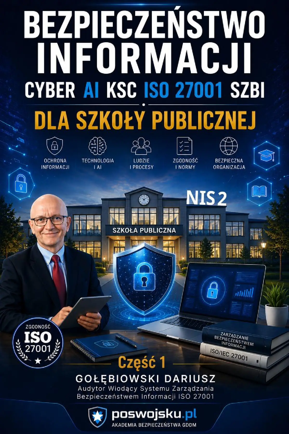 Fragment „BEZPIECZEŃSTWO INFORMACJI CYBER AI KSC ISO 27001 SZBI NIS 2 dla szkoły publicznej Część 1” — strona 1 z 30