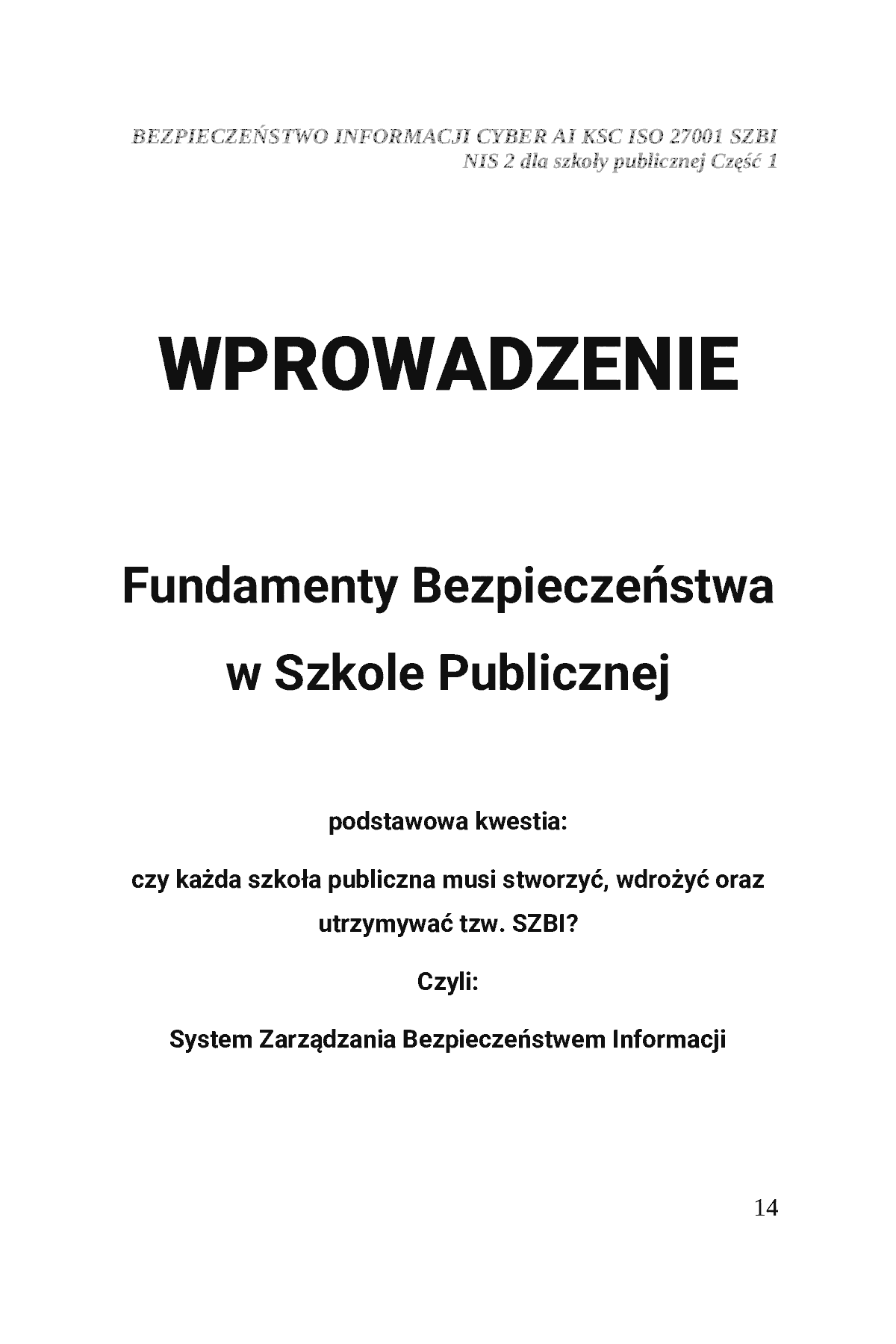 Fragment „BEZPIECZEŃSTWO INFORMACJI CYBER AI KSC ISO 27001 SZBI NIS 2 dla szkoły publicznej Część 1” — strona 15 z 30