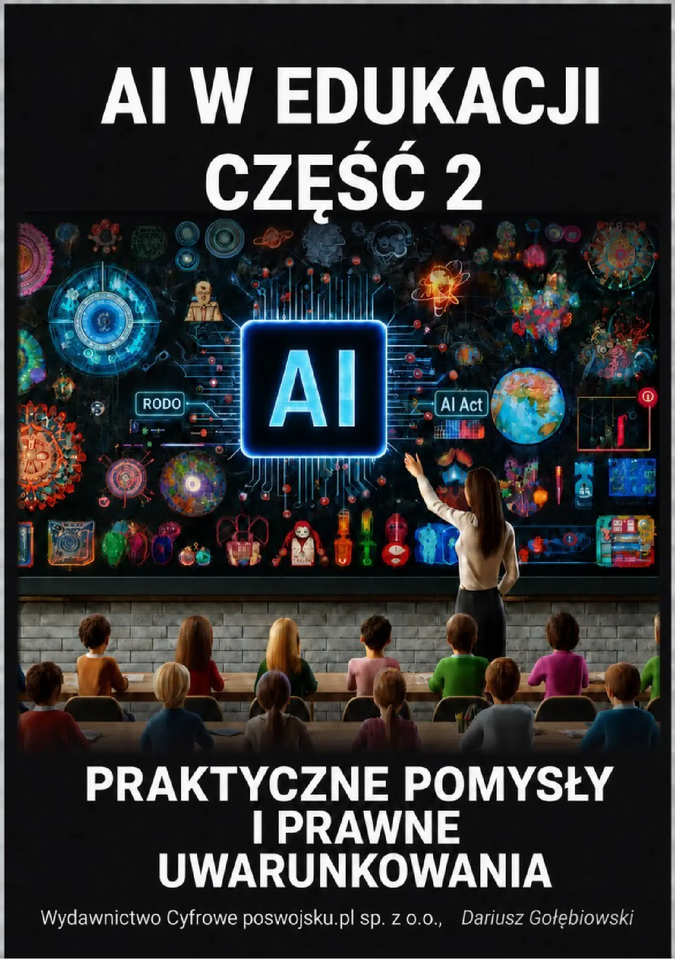 Fragment „AI W EDUKACJI CZĘŚĆ 2 PRAKTYCZNE POMYSŁY PRAWNE UWARUNKOWANIA dla edukatorów i edukatorek” — strona 1 z 30