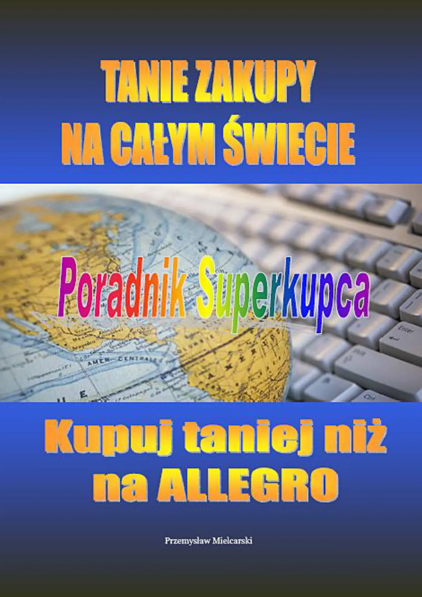 Fragment „Tanie zakupy na całym świecie. Poradnik superkupca” — strona 1 z 11