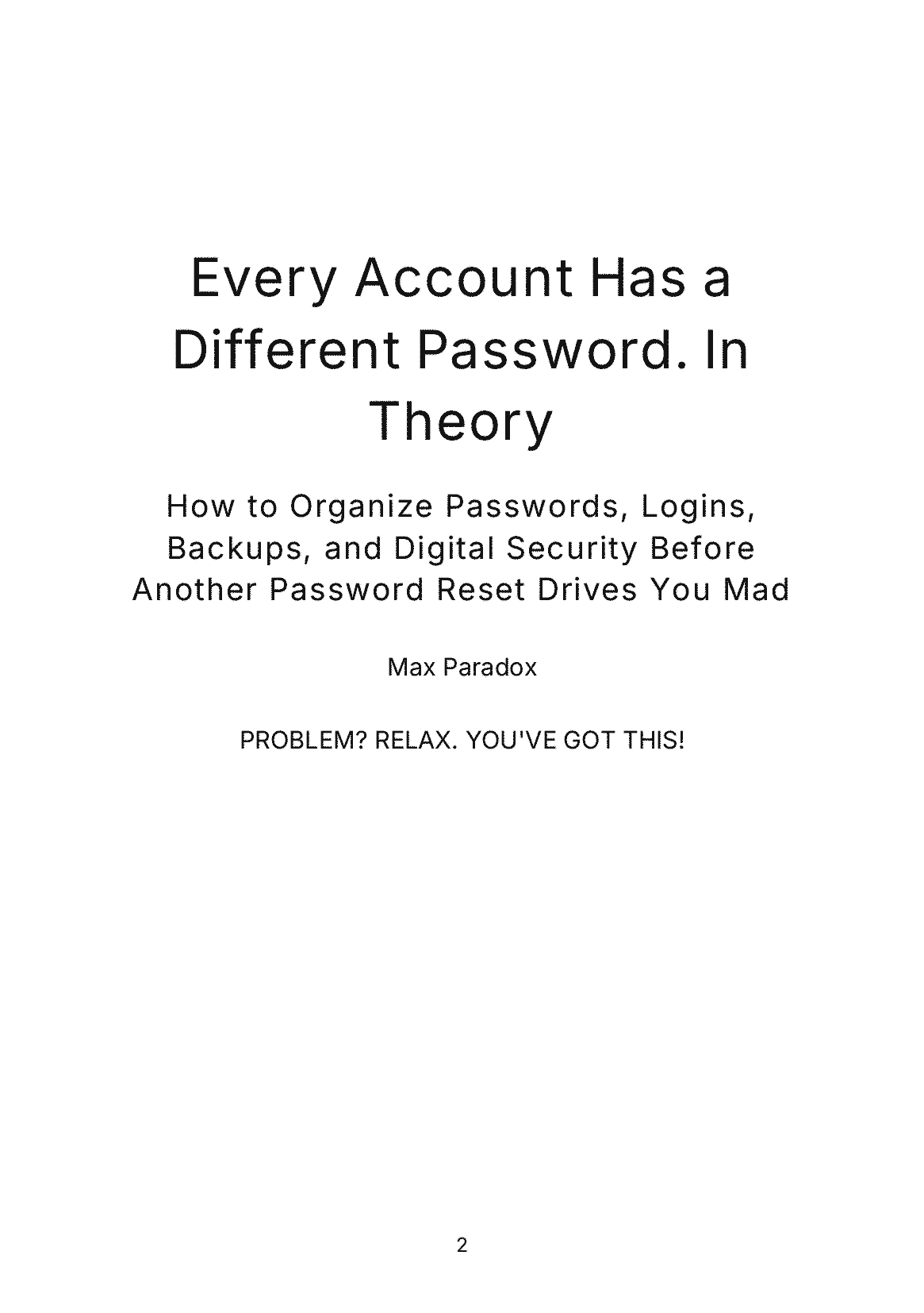 Fragment „Every Account Has a Different Password. In Theory - How to Organize Passwords, Logins, Backups, and Digital Security Before Another Password Reset Drives You Mad” — strona 2 z 11