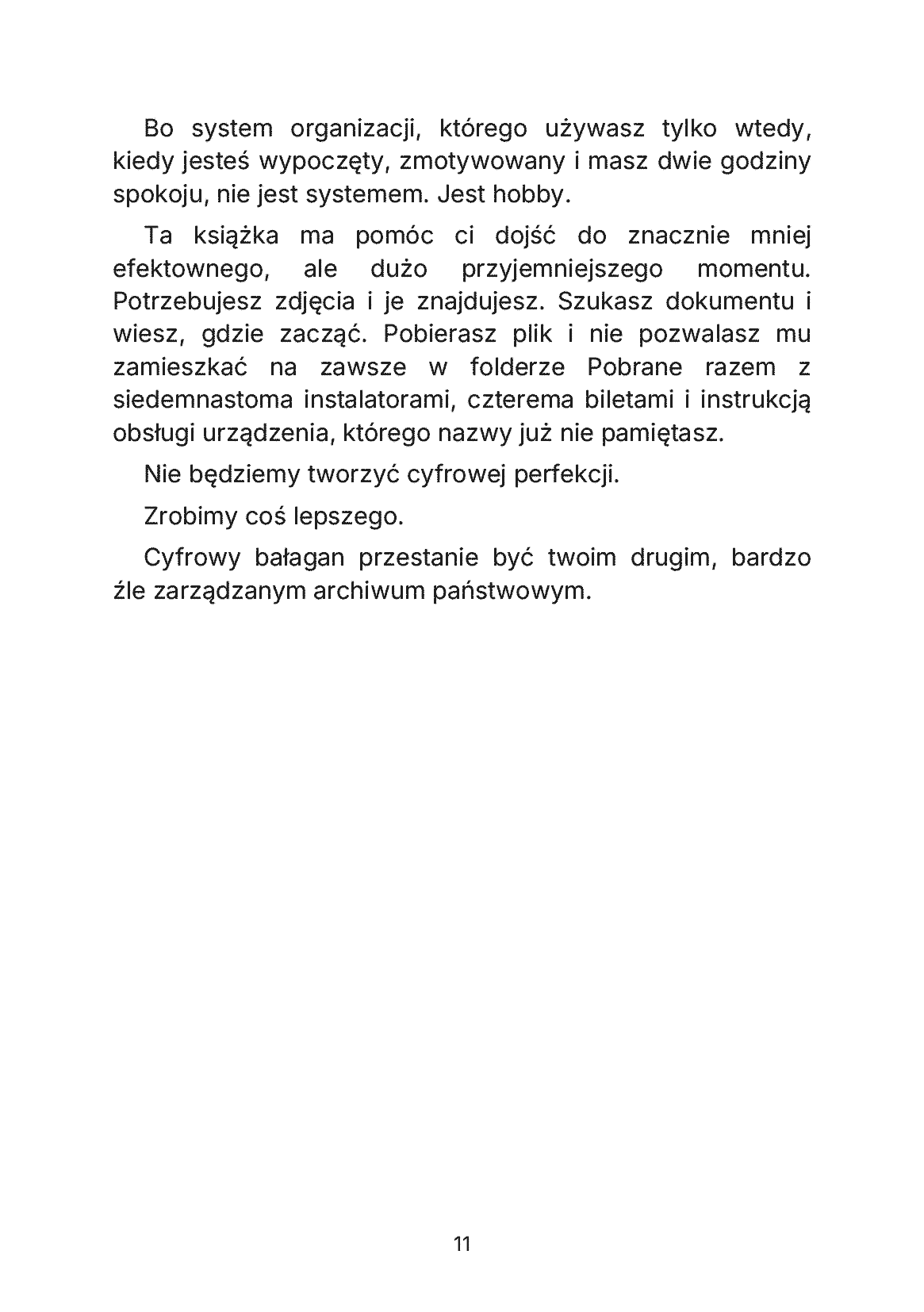 Fragment „Mam Tysiąc Zdjęć i Nie Mogę Znaleźć Żadnego - Jak uporządkować cyfrowy bałagan, zdjęcia, dokumenty i pliki bez poświęcania na to reszty życia” — strona 11 z 11