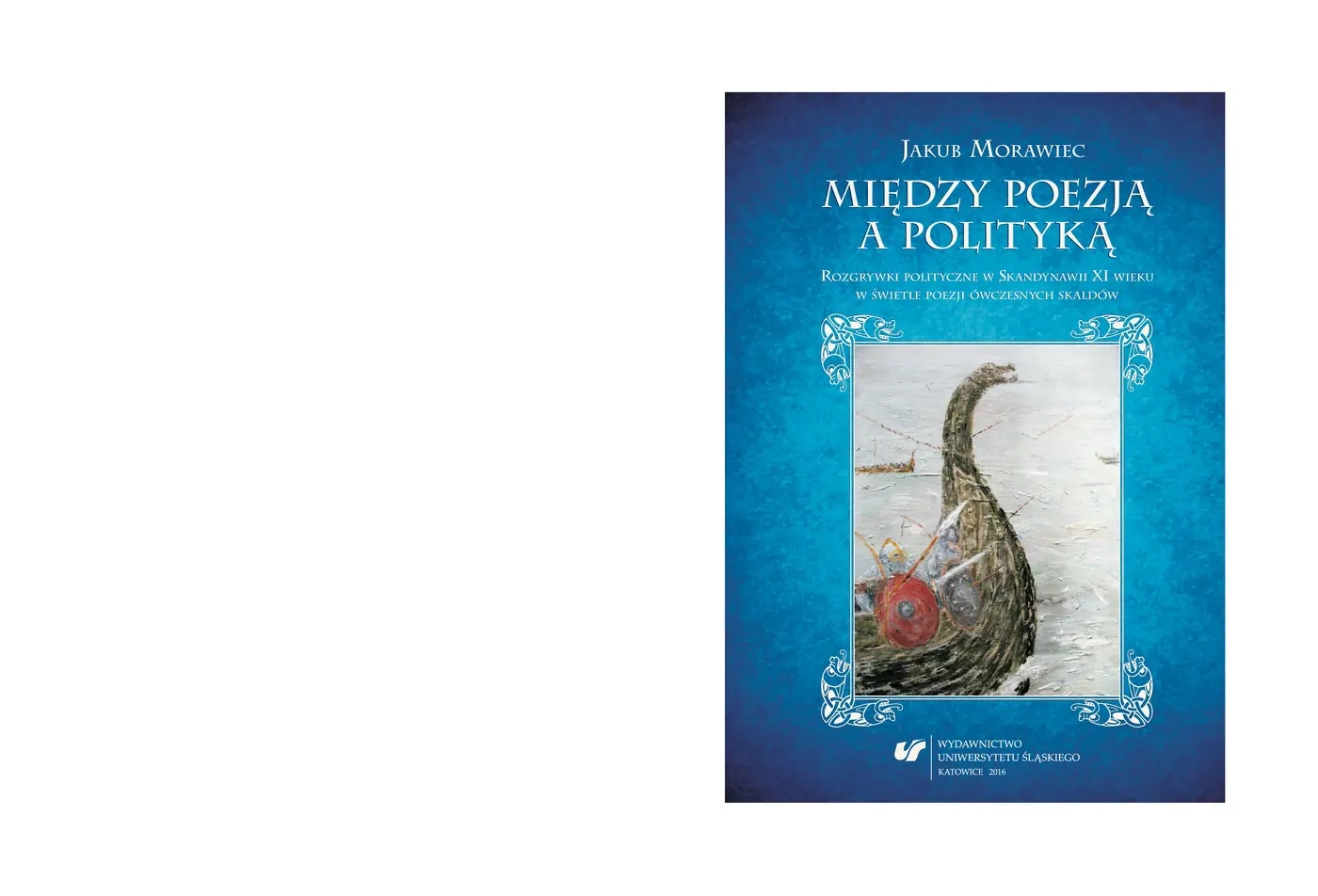 Fragment „Między poezją a polityką. Rozgrywki polityczne w Skandynawii XI wieku w świetle poezji ówczesnych skaldów” — strona 1 z 30