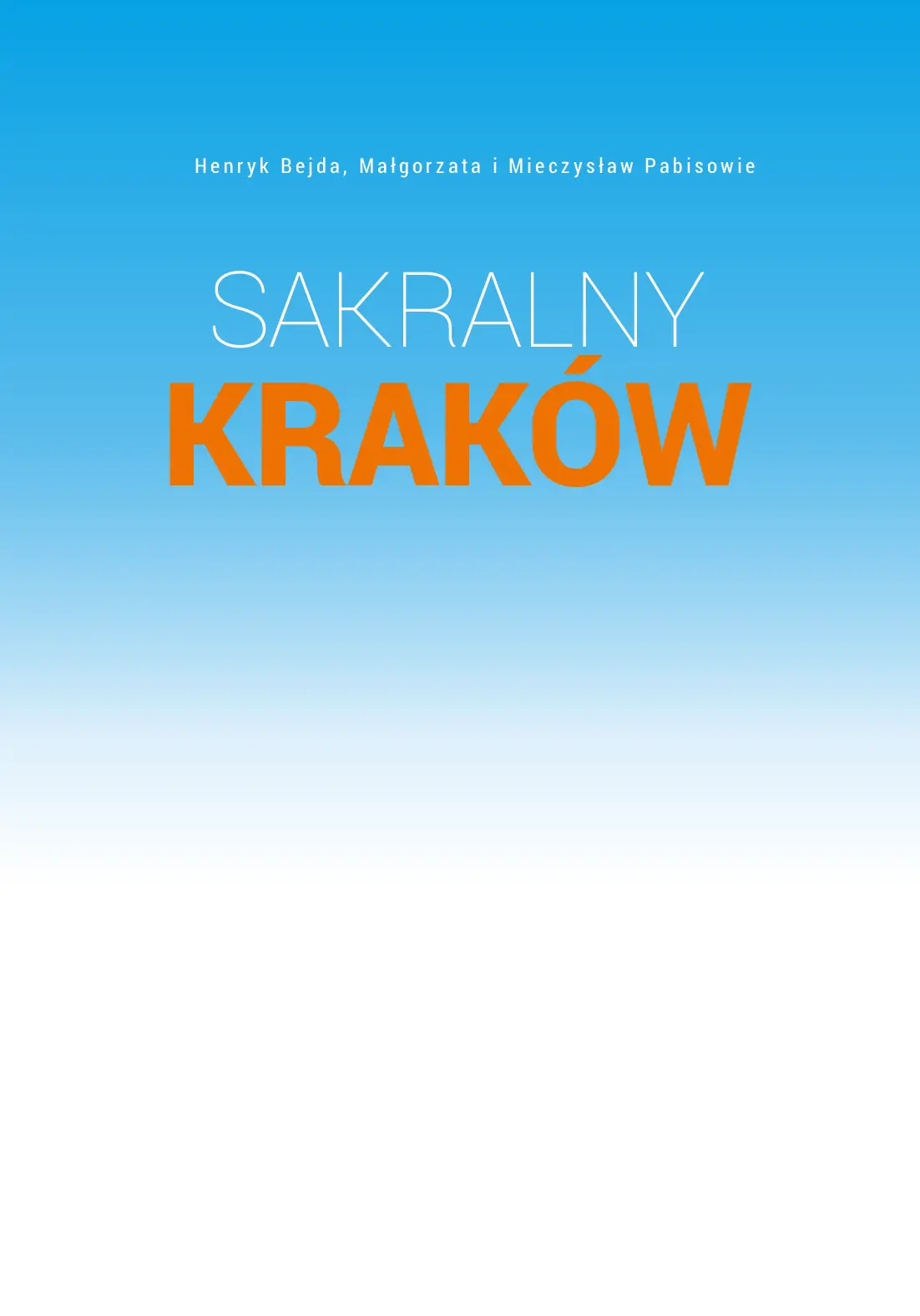 Fragment „Sakralny Kraków. Kompletny przewodnik od A do Z” — strona 2 z 25