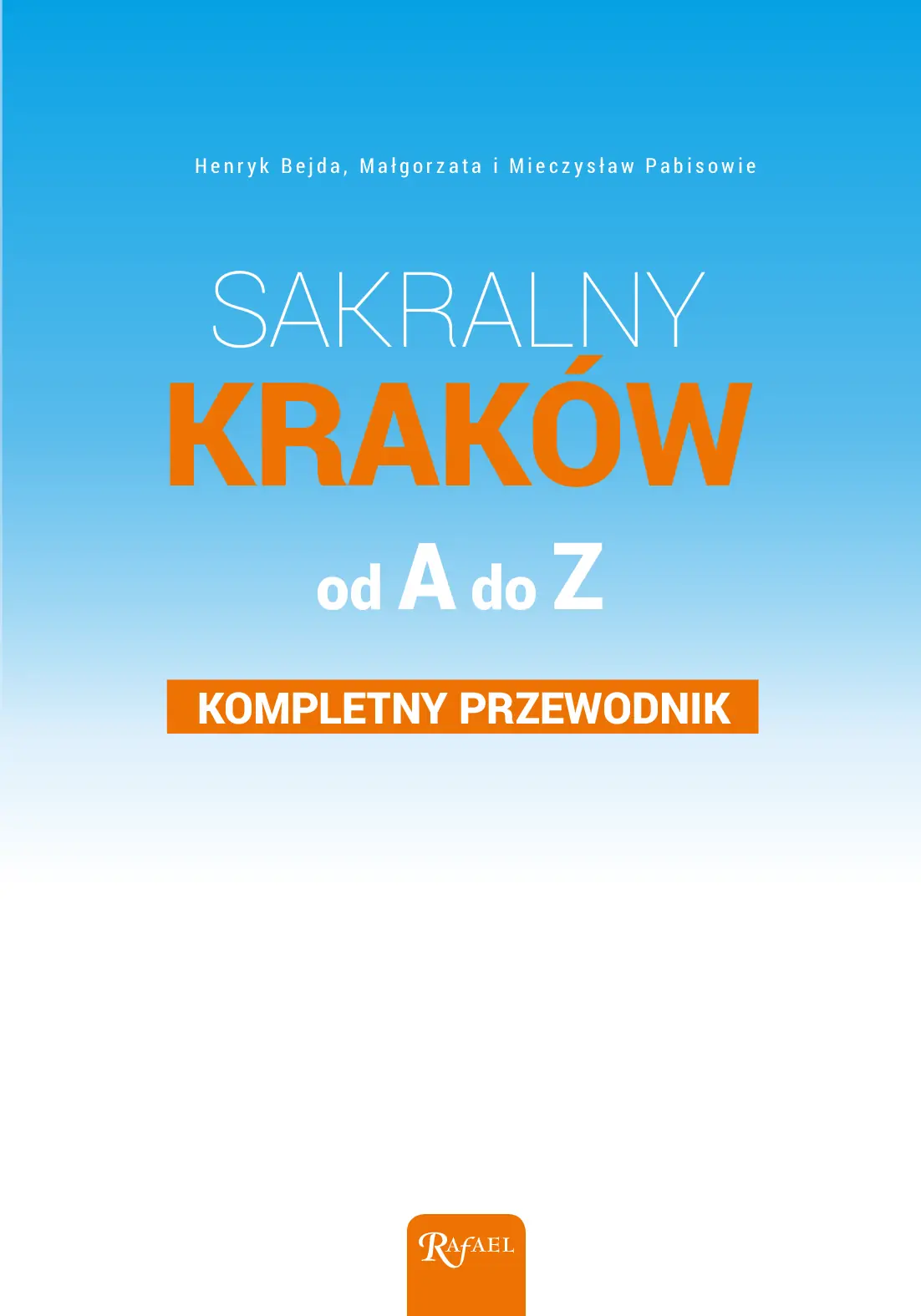 Fragment „Sakralny Kraków. Kompletny przewodnik od A do Z” — strona 4 z 25