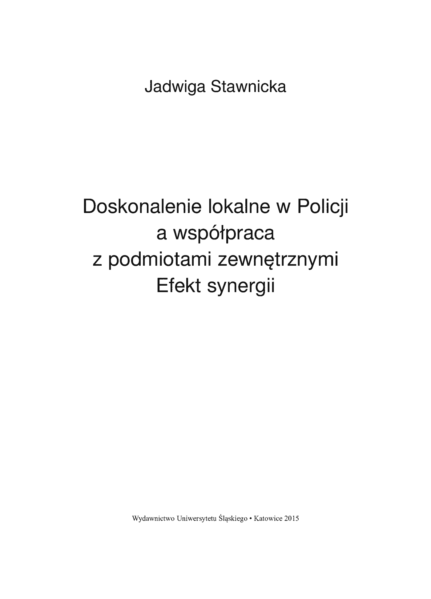 Fragment „Doskonalenie lokalne w Policji a współpraca z podmiotami zewnętrznymi. Efekt synergii” — strona 4 z 20