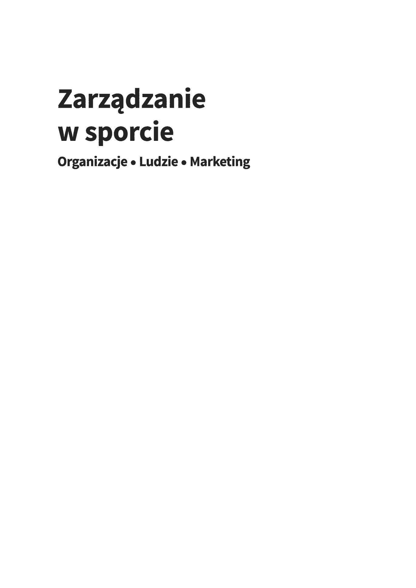 Fragment „Zarządzanie w sporcie. Organizacje - Ludzie - Marketing” — strona 2 z 20