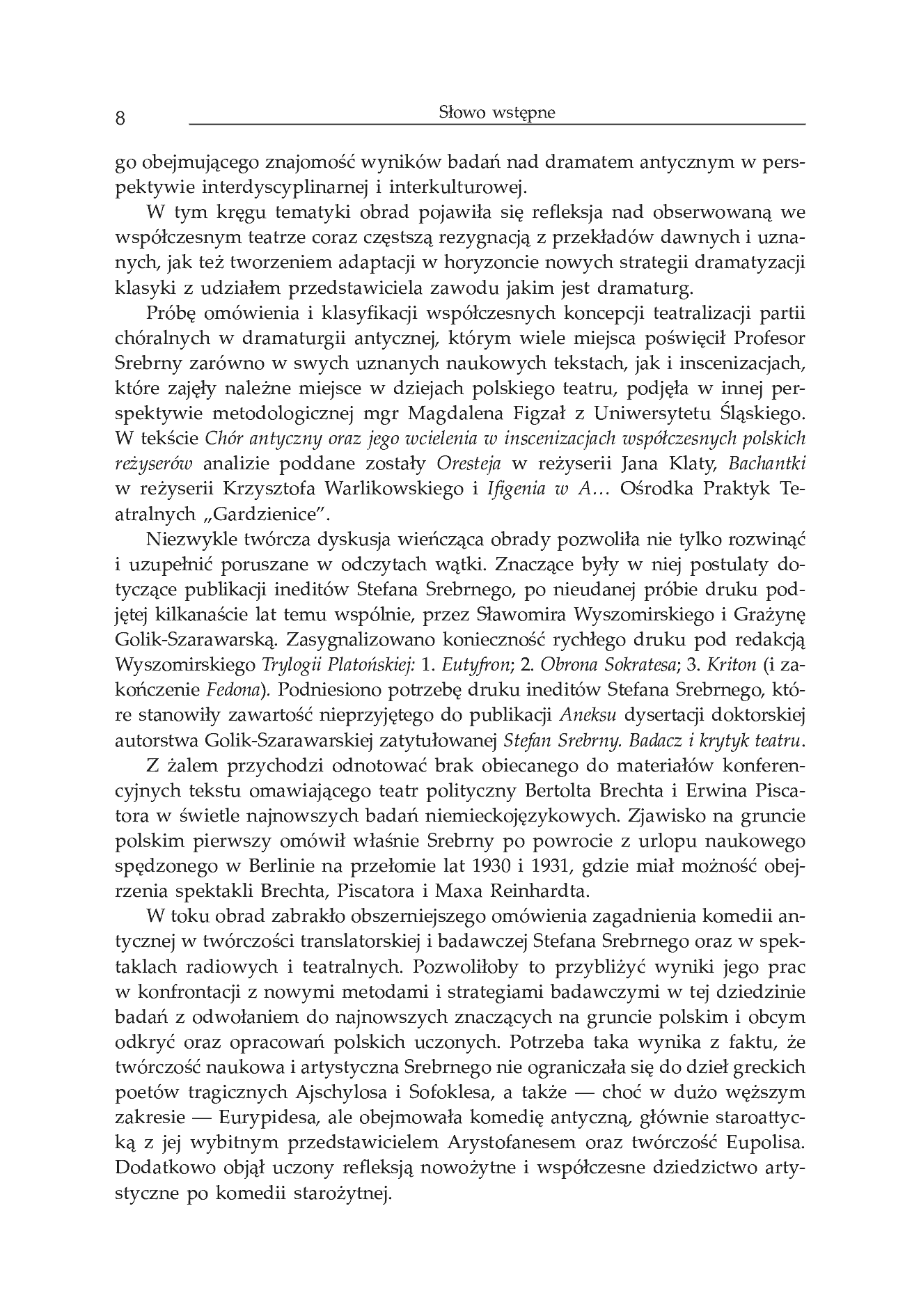 Fragment „Wartości formalne antycznego dramatu i teatru greckiego. Konferencja w 50. rocznicę śmierci Profesora Stefana Srebrnego. Materiały z Konferencji Naukowej zorganizowanej w dniu 17 października 2012 roku w Uniwersytecie Śląskim w Katowicach” — strona 9 z 29
