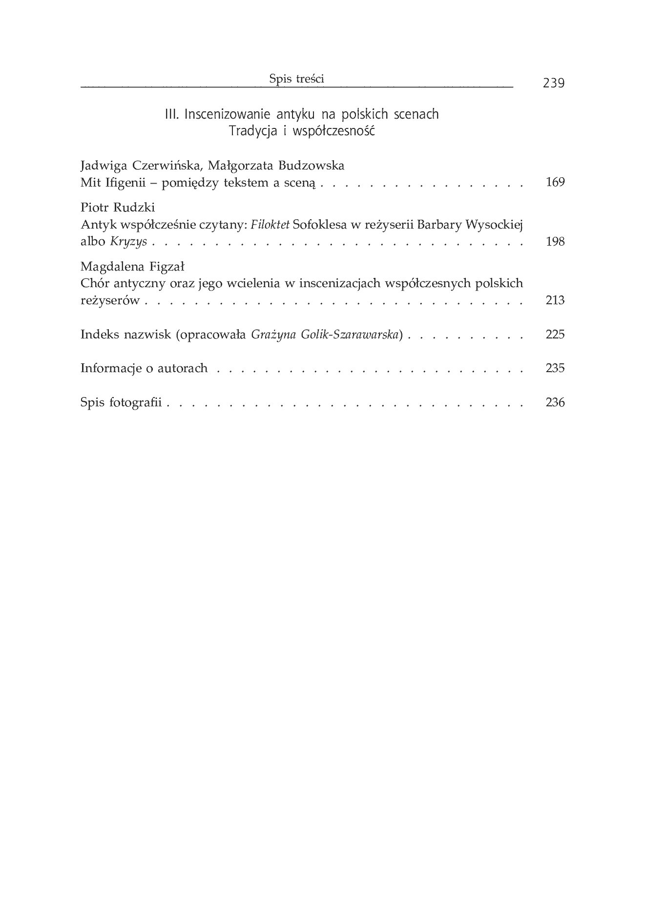 Fragment „Wartości formalne antycznego dramatu i teatru greckiego. Konferencja w 50. rocznicę śmierci Profesora Stefana Srebrnego. Materiały z Konferencji Naukowej zorganizowanej w dniu 17 października 2012 roku w Uniwersytecie Śląskim w Katowicach” — strona 27 z 29