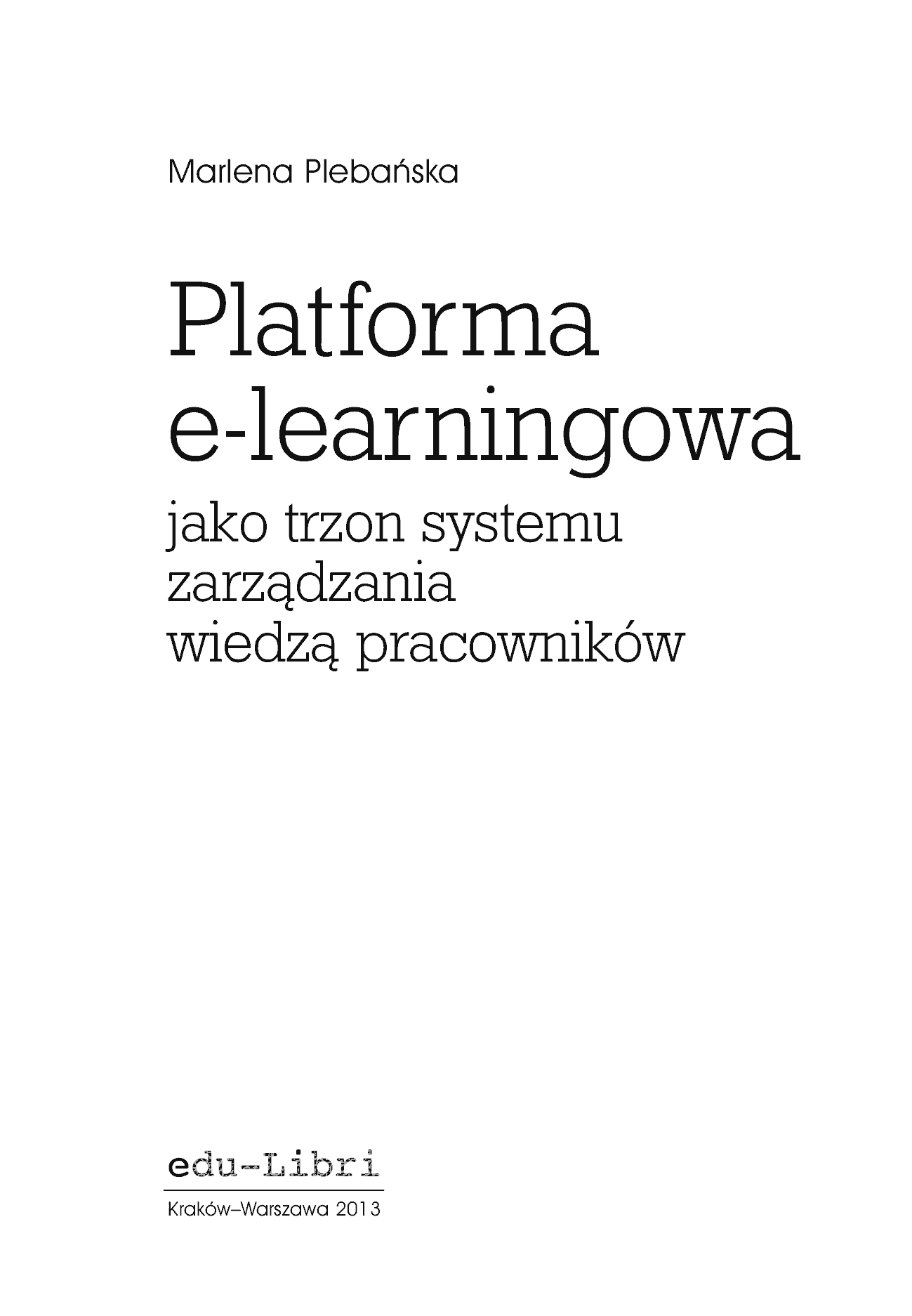 Fragment „Platforma e-learningowa jako trzon systemu zarządzania wiedzą pracowników” — strona 2 z 19