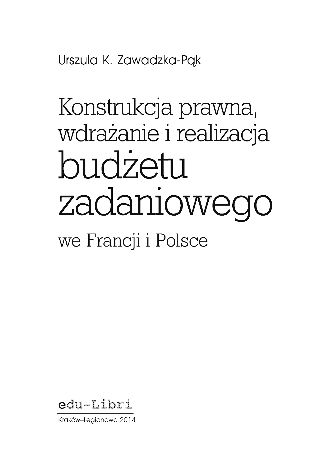 Fragment „Konstrukcja prawna, wdrażanie i realizacja budżetu zadaniowego we Francji i Polsce” — strona 2 z 23