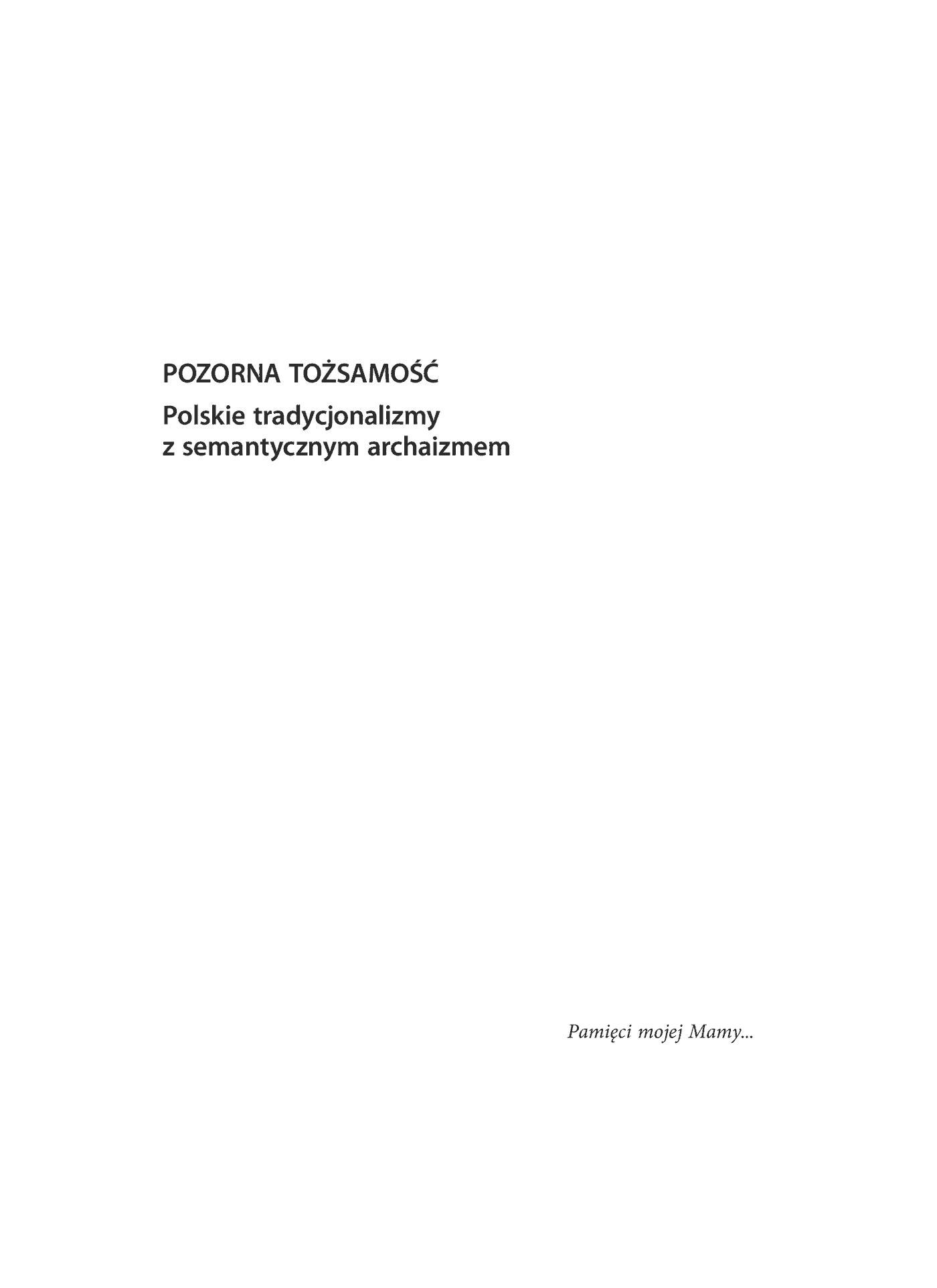 Fragment „Pozorna tożsamość. Polskie tradycjonalizmy z semantycznym archaizmem” — strona 2 z 27