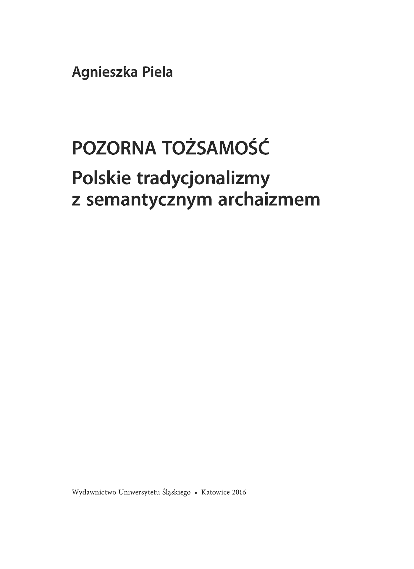 Fragment „Pozorna tożsamość. Polskie tradycjonalizmy z semantycznym archaizmem” — strona 4 z 27