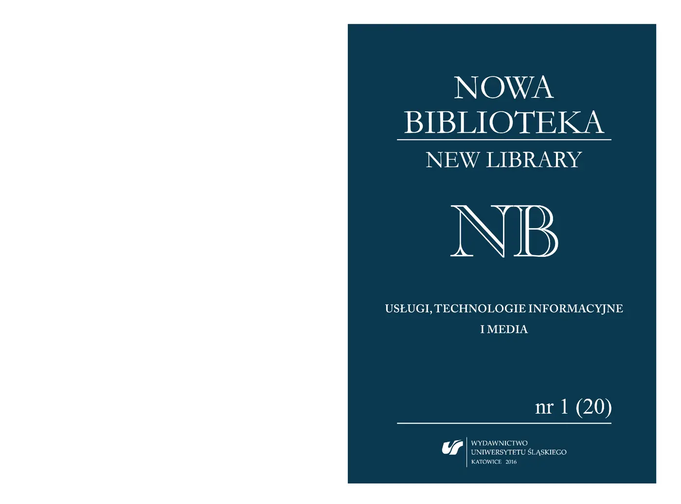 Fragment „"Nowa Biblioteka. New Library. Usługi, technologie informacyjne i media" 2016, nr 1 (20): Międzynarodowe aspekty bibliotekarstwa” — strona 1 z 9