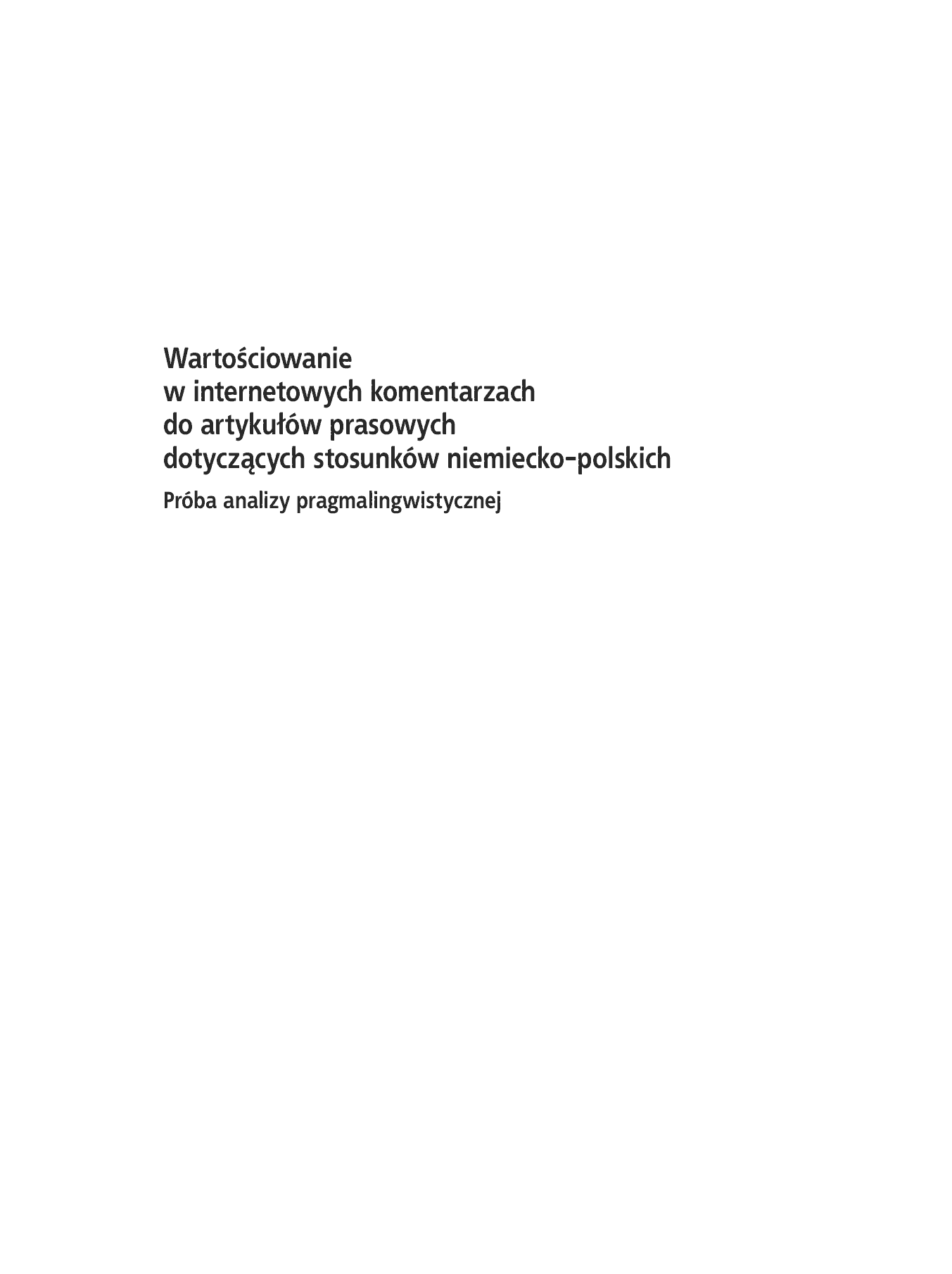 Fragment „Wartościowanie w internetowych komentarzach do artykułów prasowych dotyczących stosunków niemiecko-polskich. Próba analizy pragmalingwistycznej” — strona 2 z 15