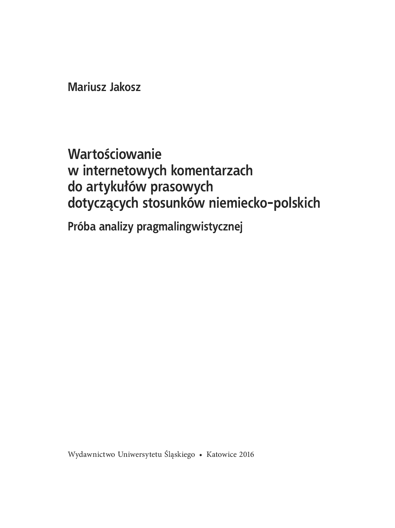 Fragment „Wartościowanie w internetowych komentarzach do artykułów prasowych dotyczących stosunków niemiecko-polskich. Próba analizy pragmalingwistycznej” — strona 4 z 15