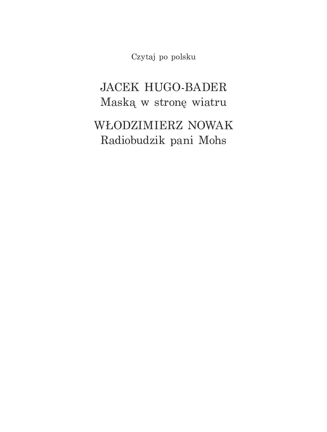Fragment „Czytaj po polsku. T. 12: Jacek Hugo-Bader: "Maską w stronę wiatru". Włodzimierz Nowak: "Radiobudzik pani Mohs". Wyd. 2. Materiały pomocnicze do nauki języka polskiego jako obcego. Edycja dla zaawansowanych (poziom C1/C2)” — strona 2 z 7