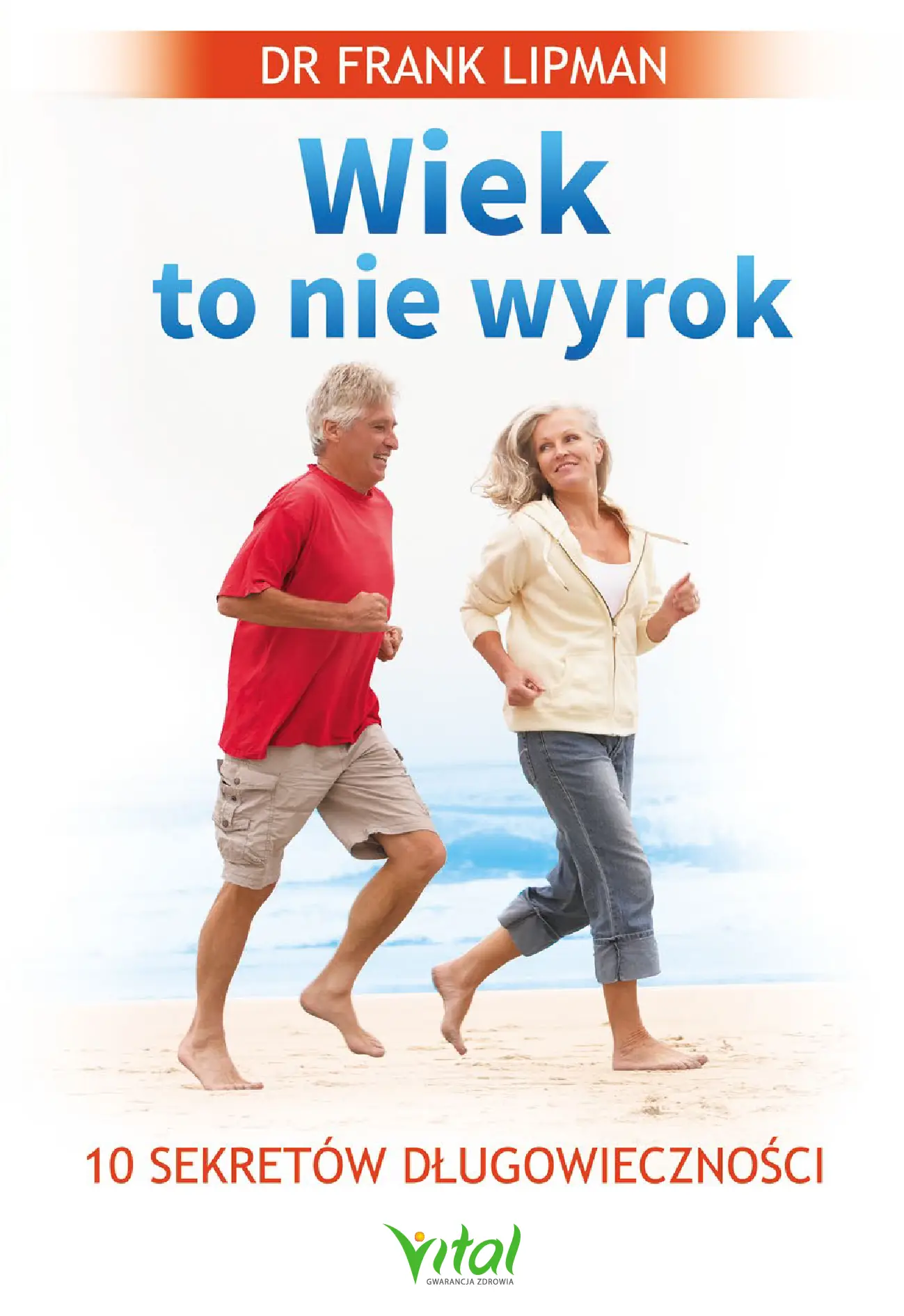 Fragment „Wiek to nie wyrok. 10 sekretów długowieczności” — strona 1 z 30