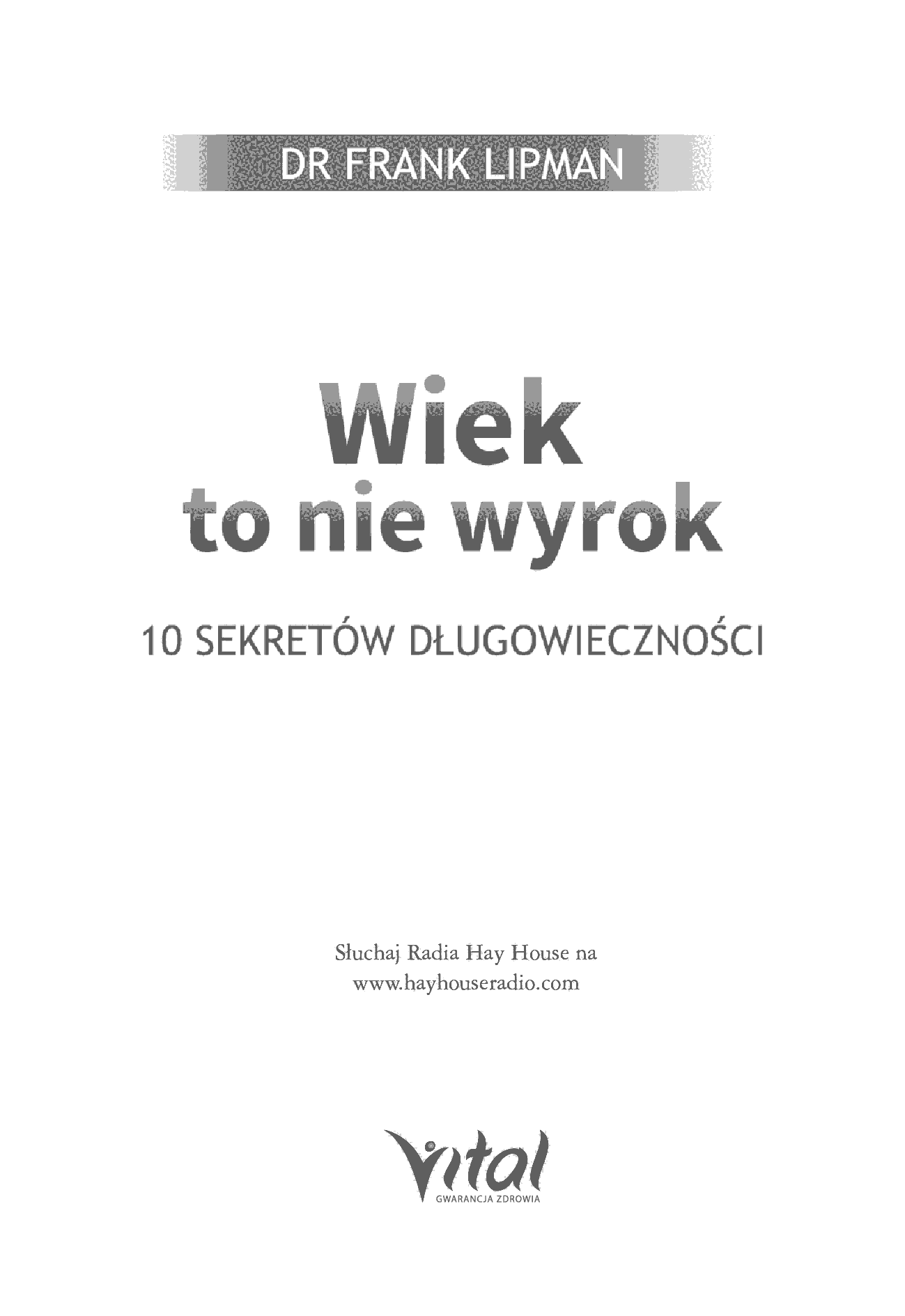 Fragment „Wiek to nie wyrok. 10 sekretów długowieczności” — strona 3 z 30