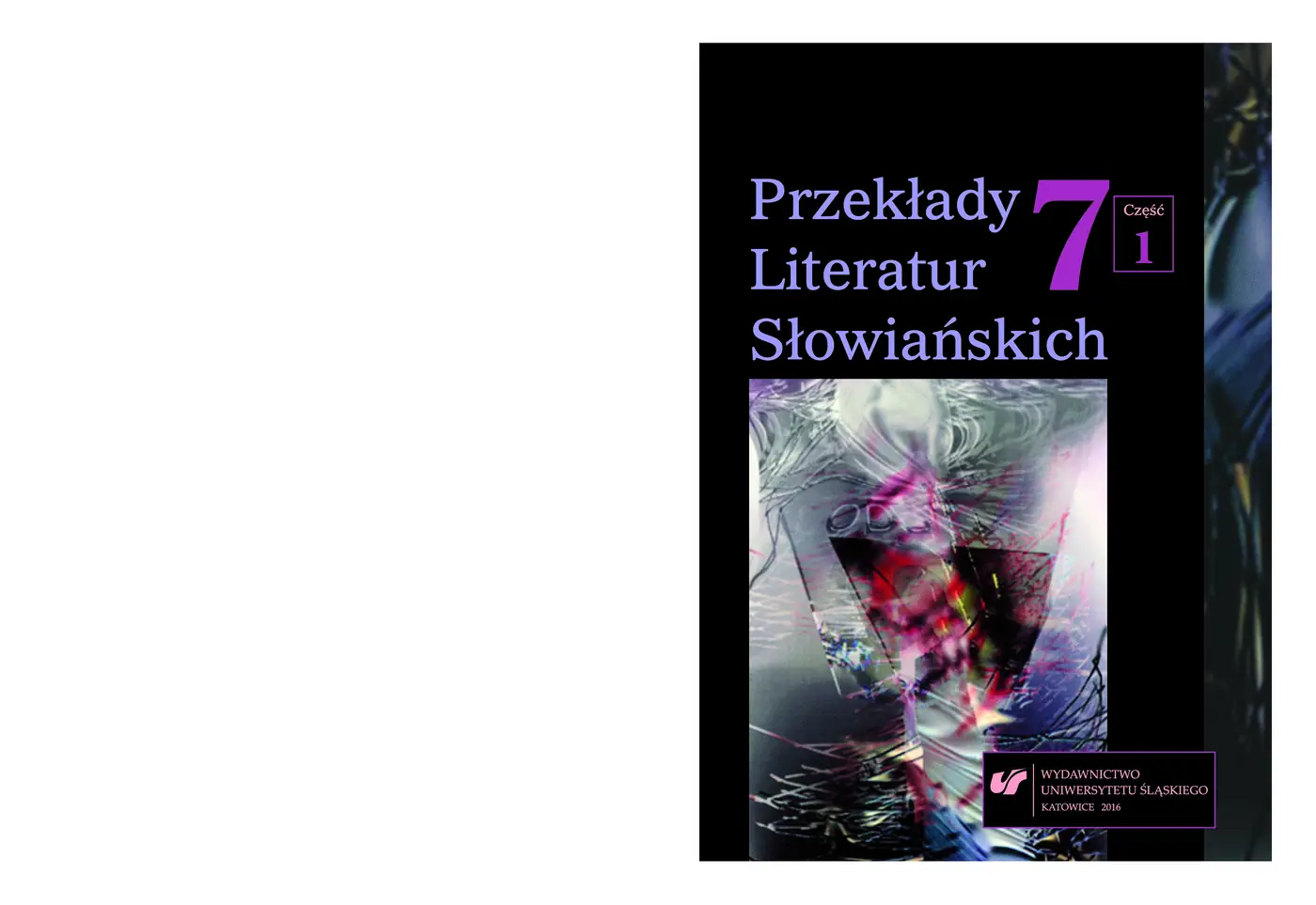 Fragment „"Przekłady Literatur Słowiańskich" 2016. T. 7. Cz. 1: Tłumacze i przekładoznawstwo słowiańskie” — strona 1 z 27