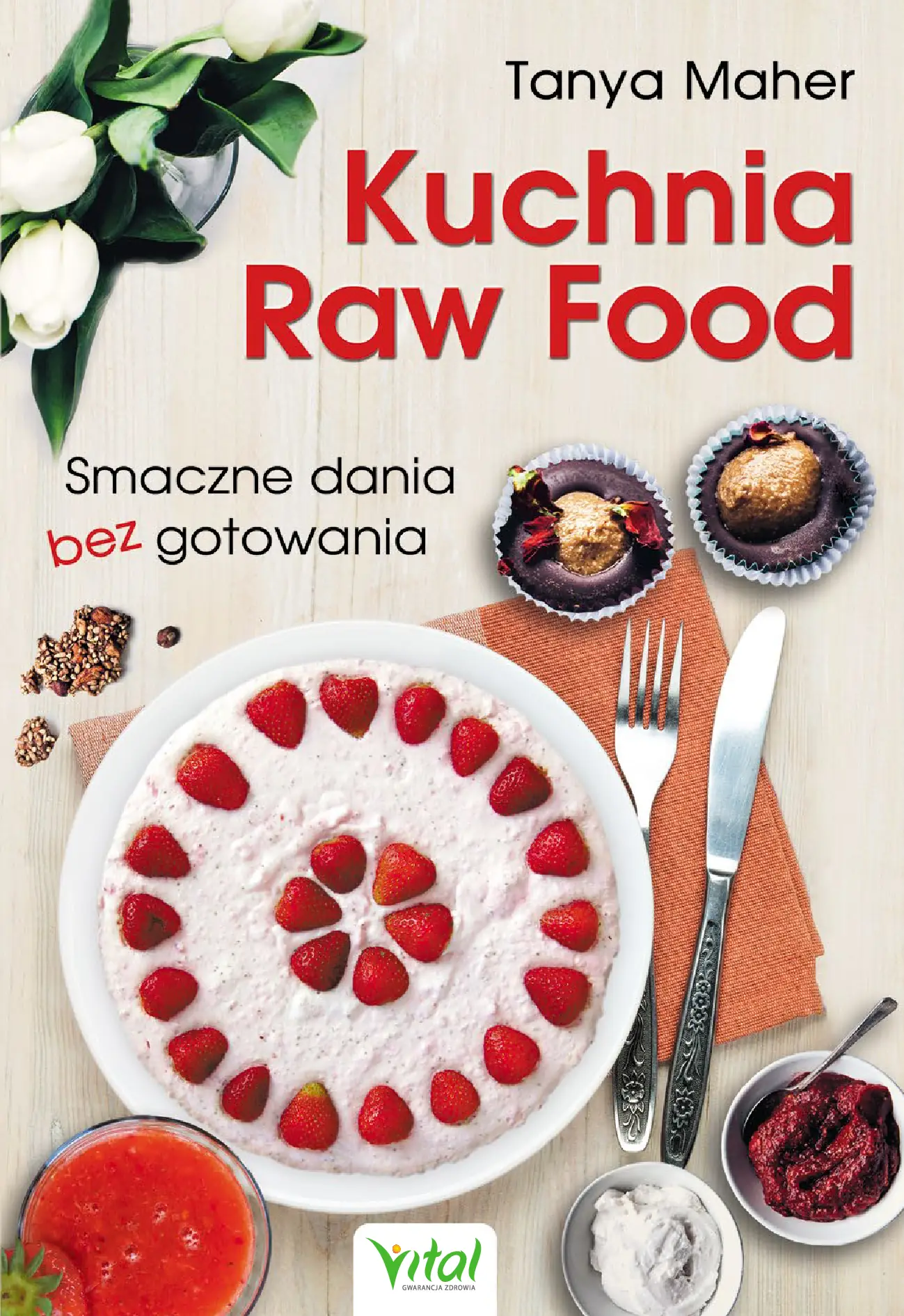 Fragment „Kuchnia Raw Food. Smaczne dania bez gotowania” — strona 1 z 27