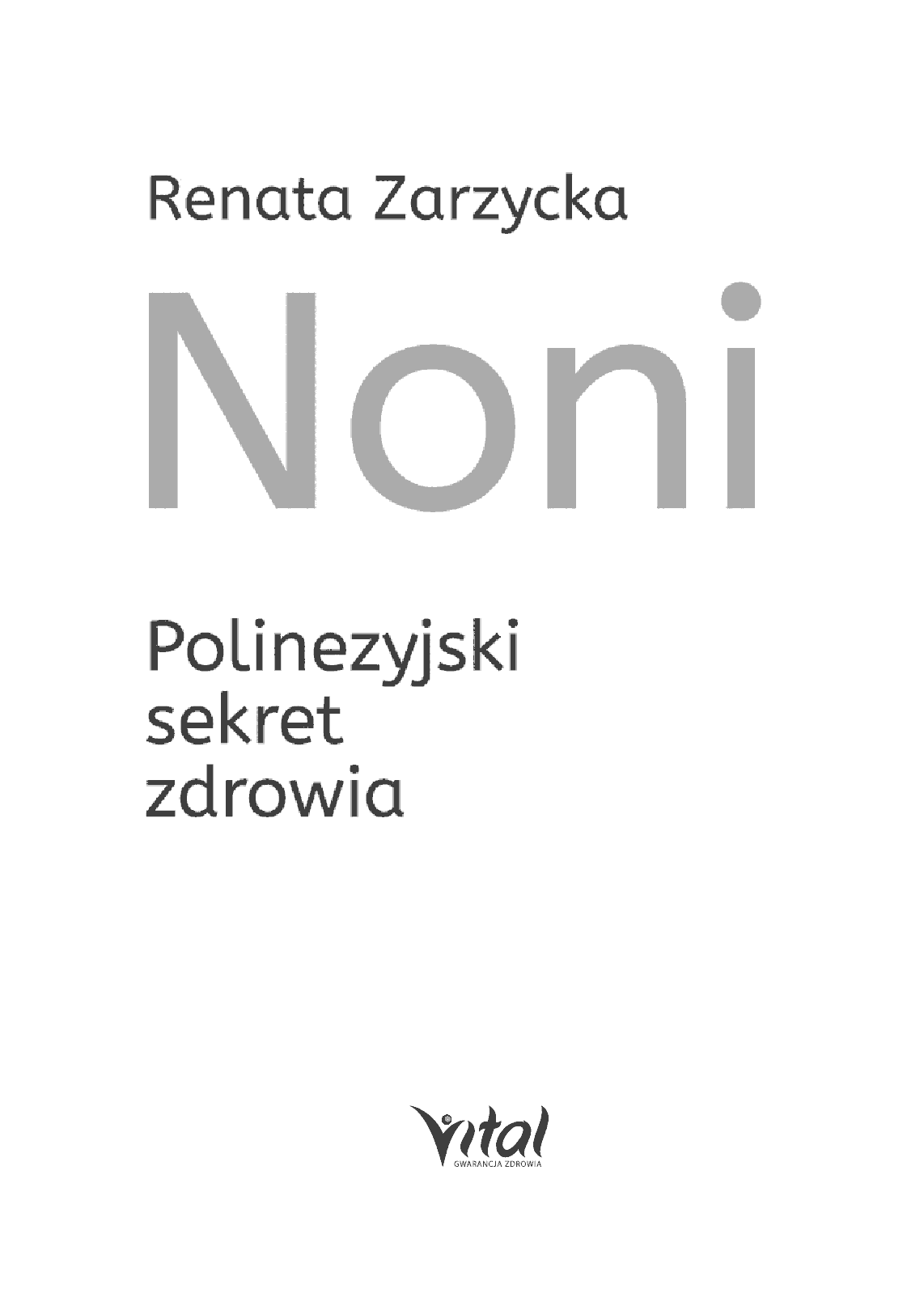 Fragment „Noni. Polinezyjski sekret zdrowia” — strona 3 z 14