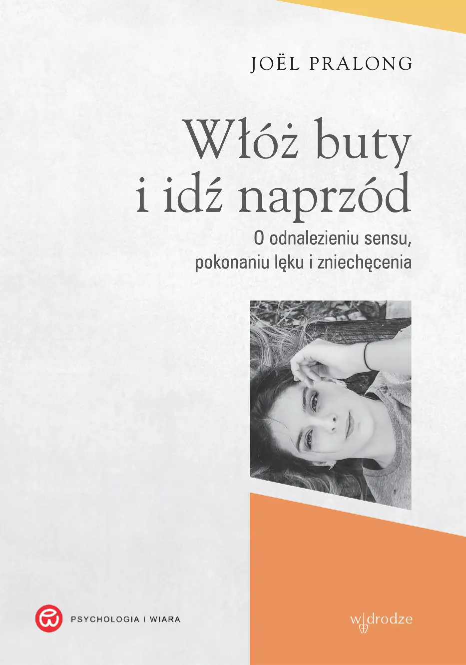 Fragment „Włóż buty i idź naprzód. O odnalezieniu sensu, pokonaniu lęku i zniechęcenia” — strona 1 z 15