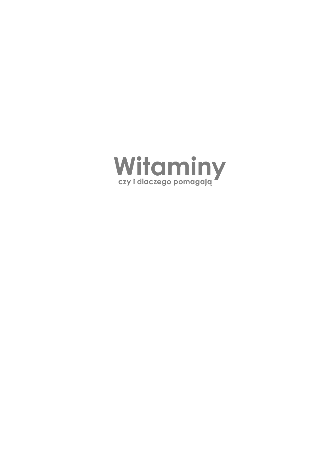 Fragment „Witaminy - czy i dlaczego pomagają” — strona 3 z 30