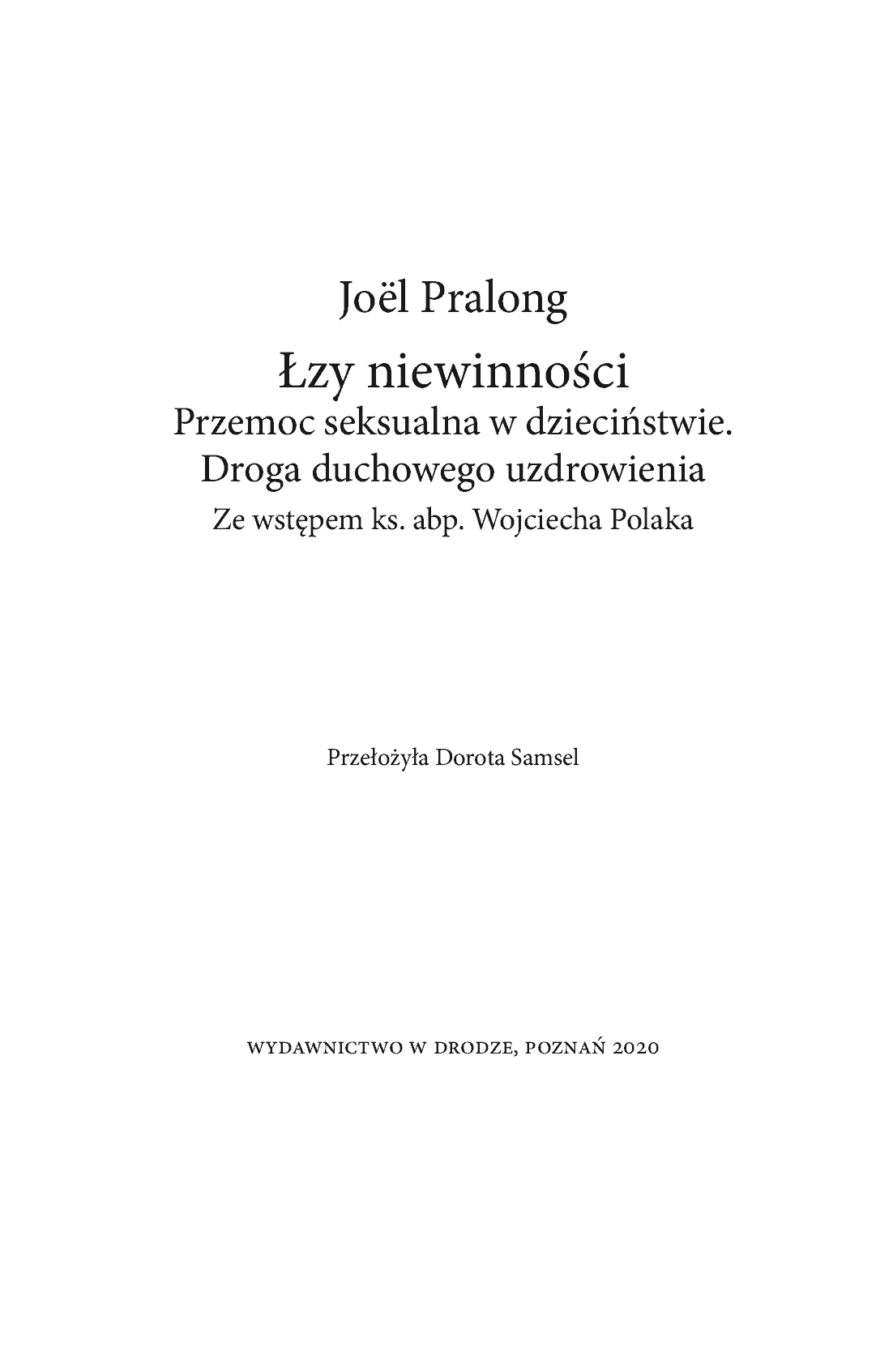 Fragment „Łzy niewinności. Przemoc seksualna w dzieciństwie. Droga duchowego uzdrowienia Ze wstępem ks. abp. Wojciecha Polaka” — strona 4 z 12