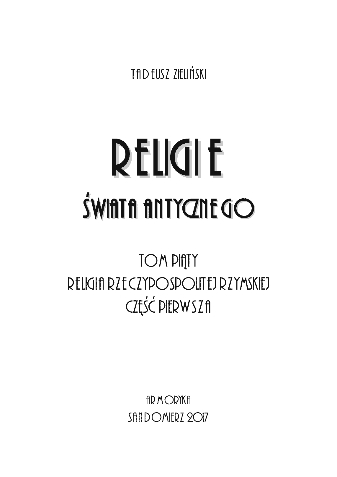 Fragment „Religie świata antycznego. W sześciu tomach. Tom V: Religia Rzeczypospolitej Rzymskiej, część pierwsza” — strona 2 z 26