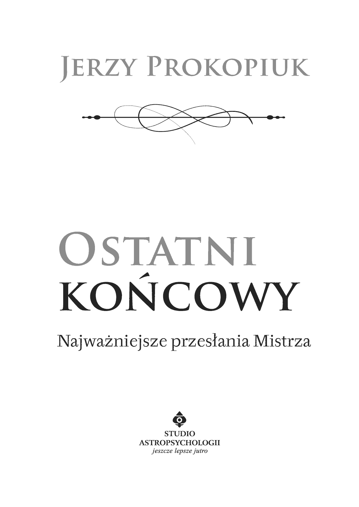 Fragment „Ostatni końcowy. Najważniejsze przesłania Mistrza” — strona 3 z 19