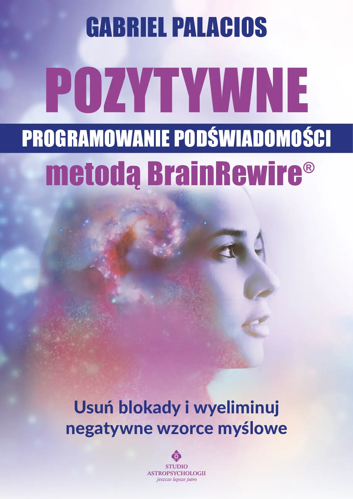 Fragment „Pozytywne programowanie podświadomości metodą BrainRewire(R)” — strona 1 z 22