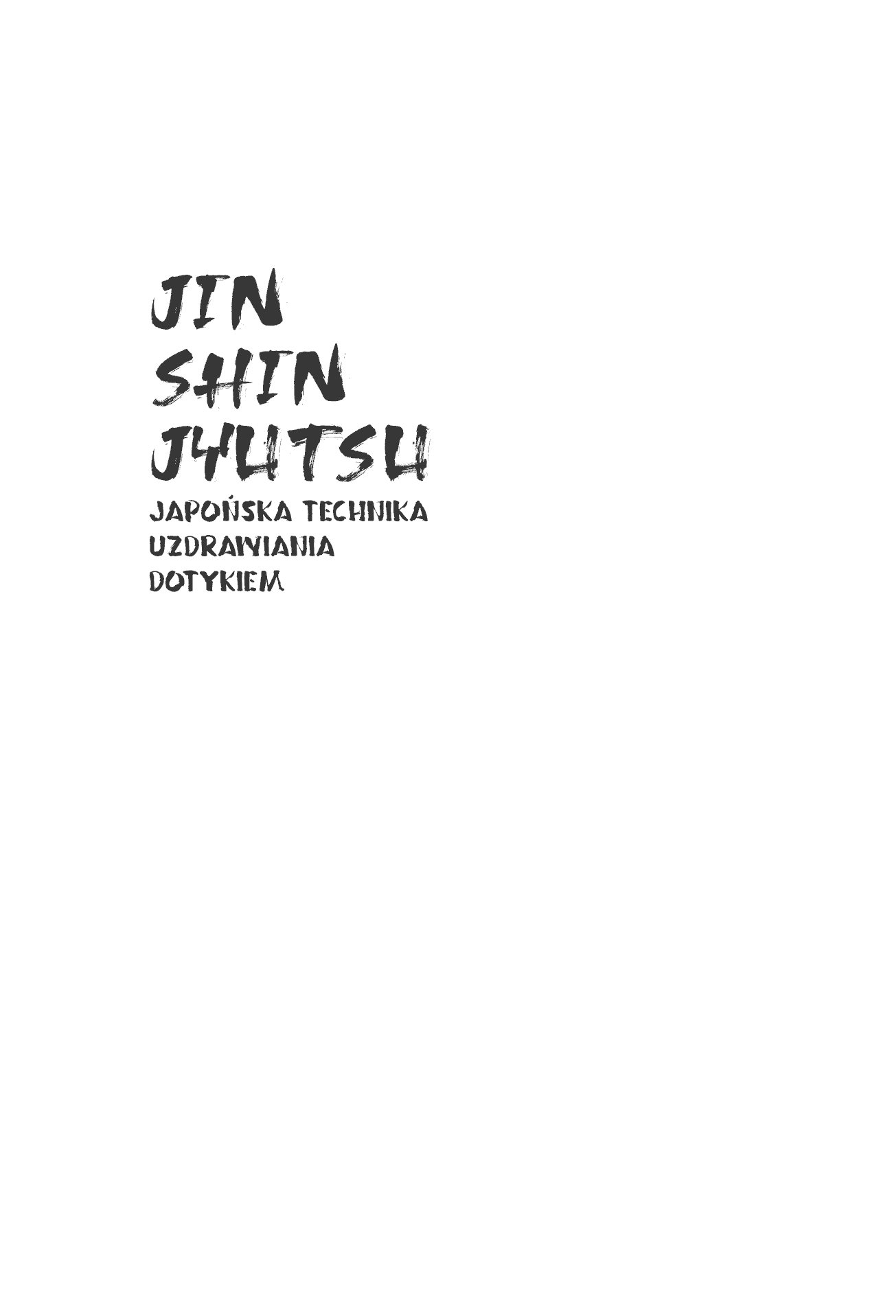 Fragment „Jin Shin Jyutsu. Japońska technika uzdrawiania dotykiem” — strona 2 z 18