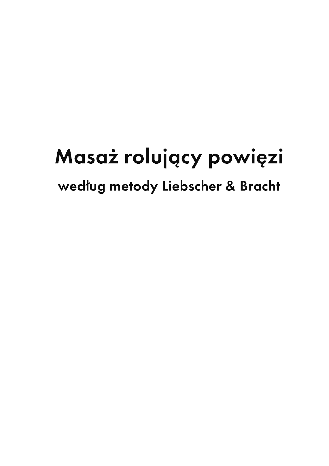 Fragment „Masaż rolujący powięzi według metody Liebschera & Bracht” — strona 2 z 20