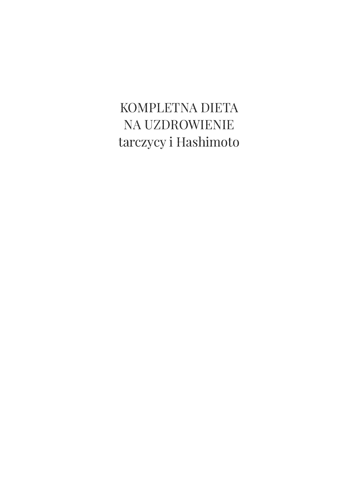 Fragment „Kompletna dieta na uzdrowienie tarczycy i Hashimoto” — strona 2 z 26