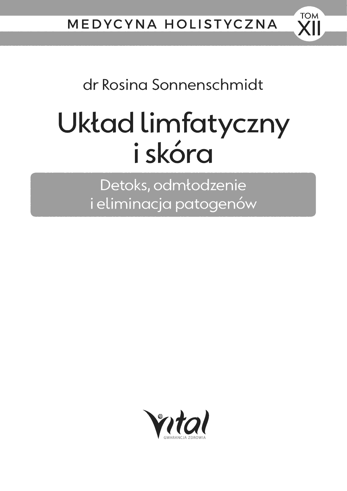 Fragment „Medycyna holistyczna. Tom XII Układ limfatyczny i skóra” — strona 3 z 23