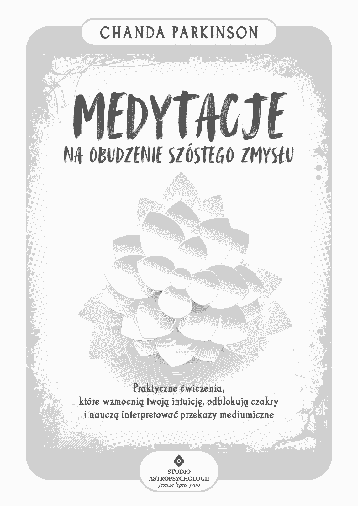 Fragment „Medytacje na obudzenie szóstego zmysłu” — strona 3 z 20