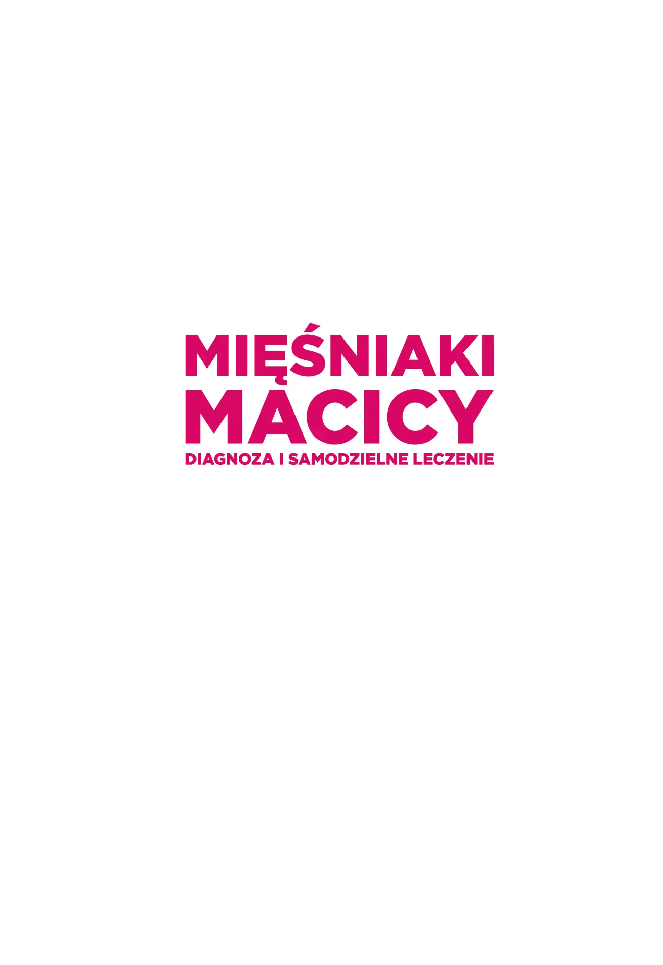 Fragment „Mięśniaki macicy. Diagnoza i samodzielne leczenie” — strona 2 z 20