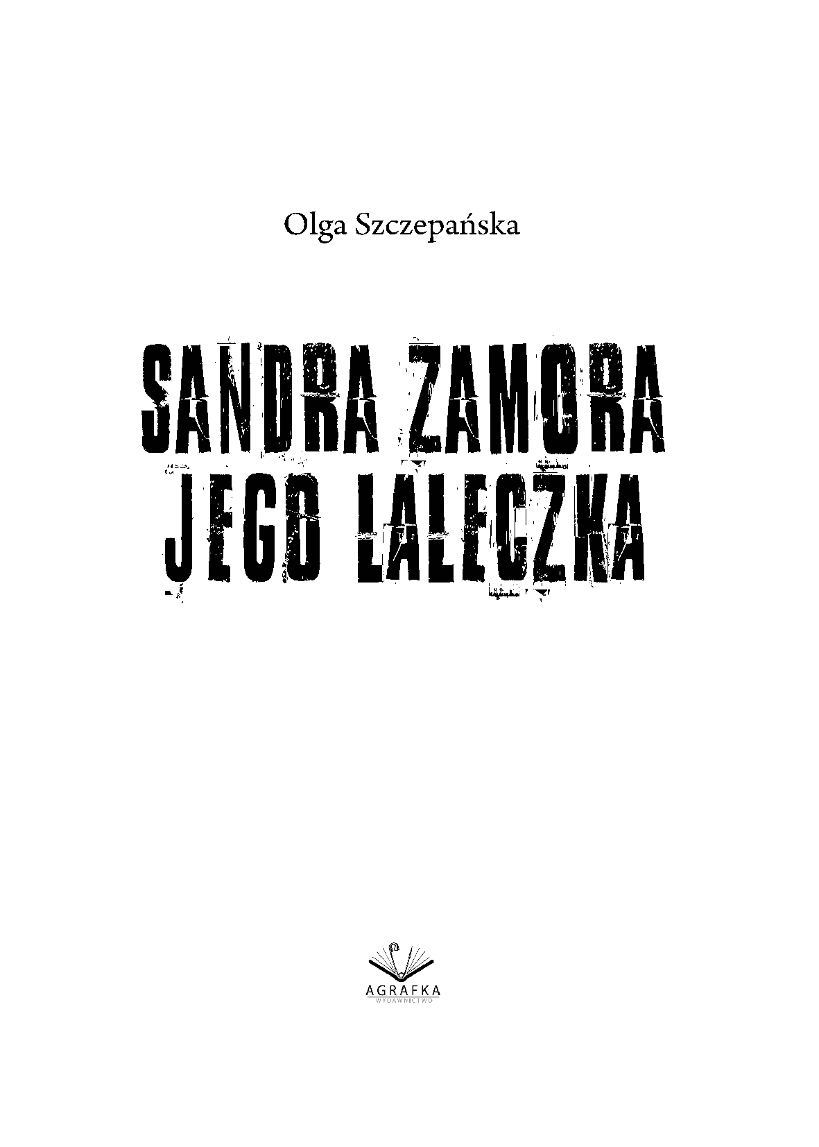 Fragment „Sandra Zamora - Jego laleczka” — strona 1 z 23