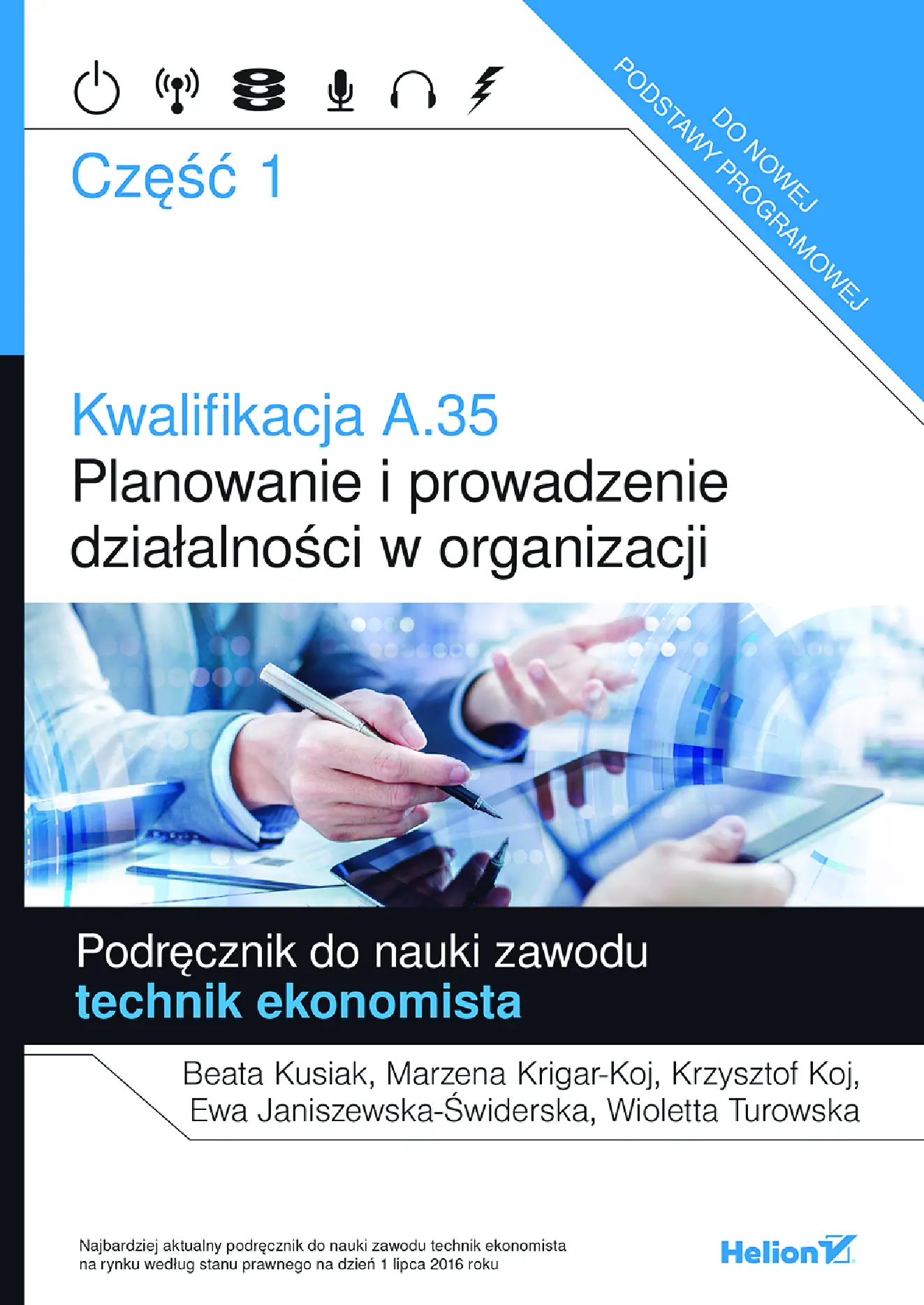 Fragment „Kwalifikacja A.35. Część 1. Planowanie i prowadzenie działalności w organizacji. Podręcznik do nauki zawodu technik ekonomista” — strona 1 z 30