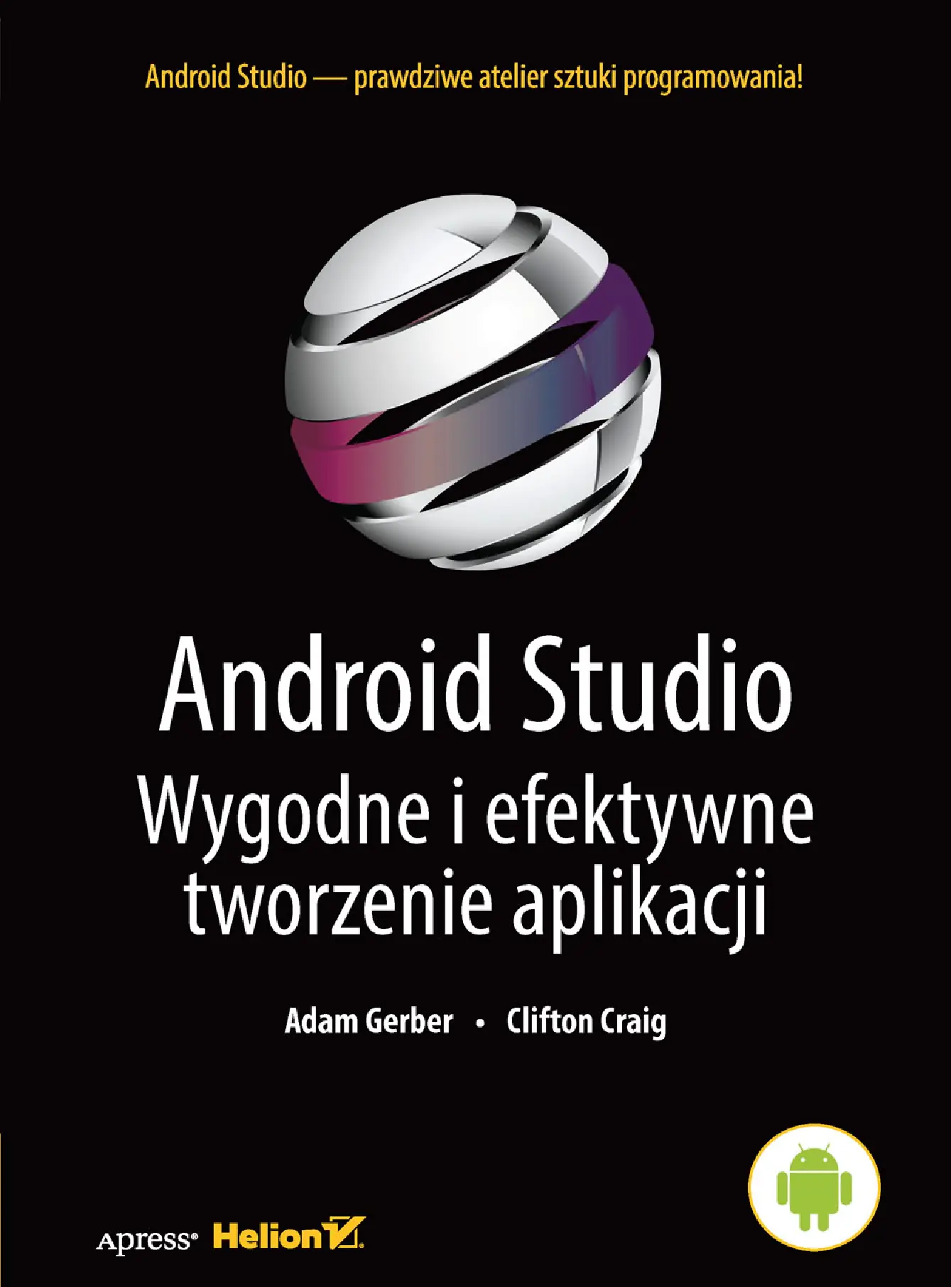 Fragment „Android Studio. Wygodne i efektywne tworzenie aplikacji” — strona 1 z 30