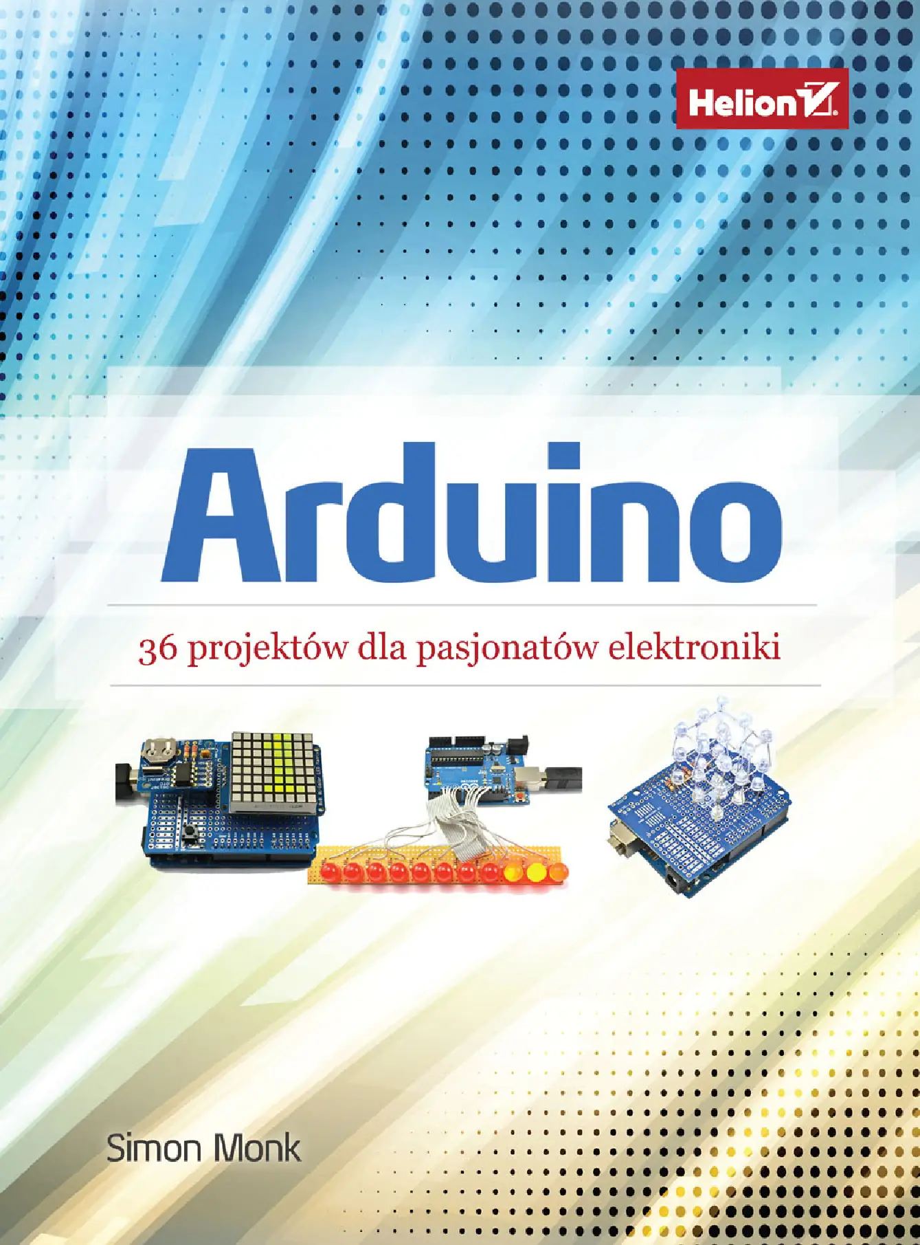 Fragment „Arduino. 36 projektów dla pasjonatów elektroniki” — strona 1 z 30