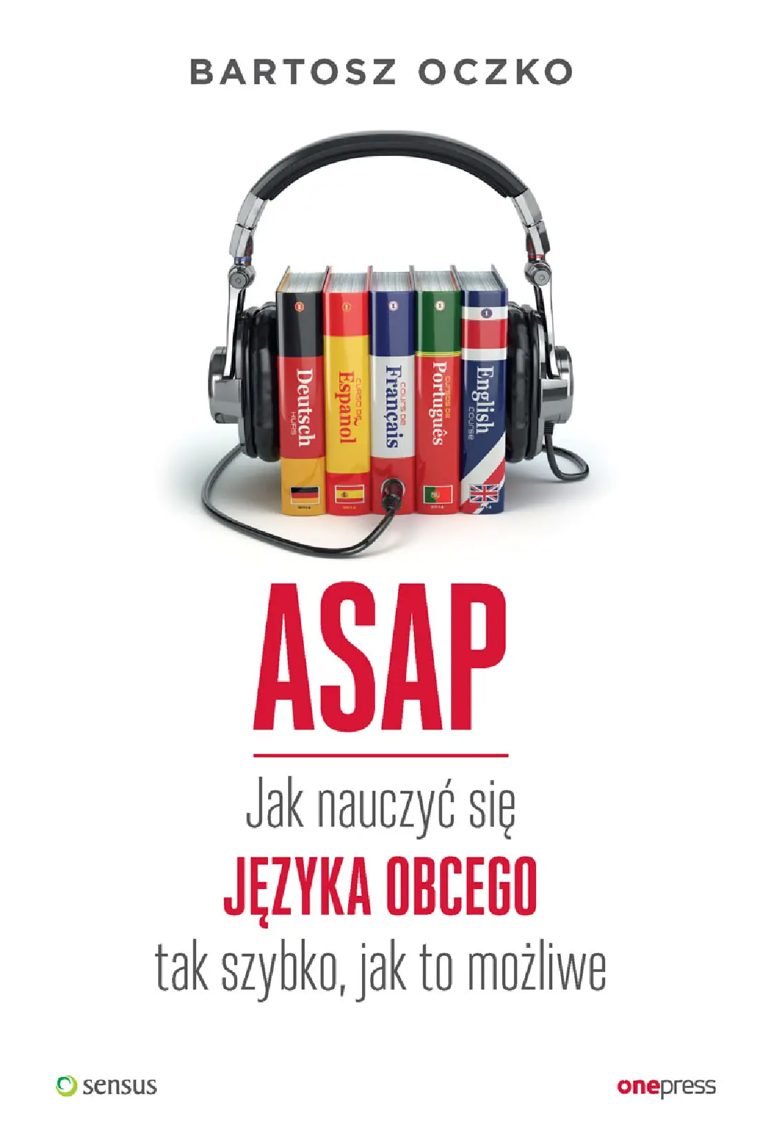 Fragment „ASAP. Jak nauczyć się języka obcego tak szybko, jak to możliwe” — strona 1 z 20