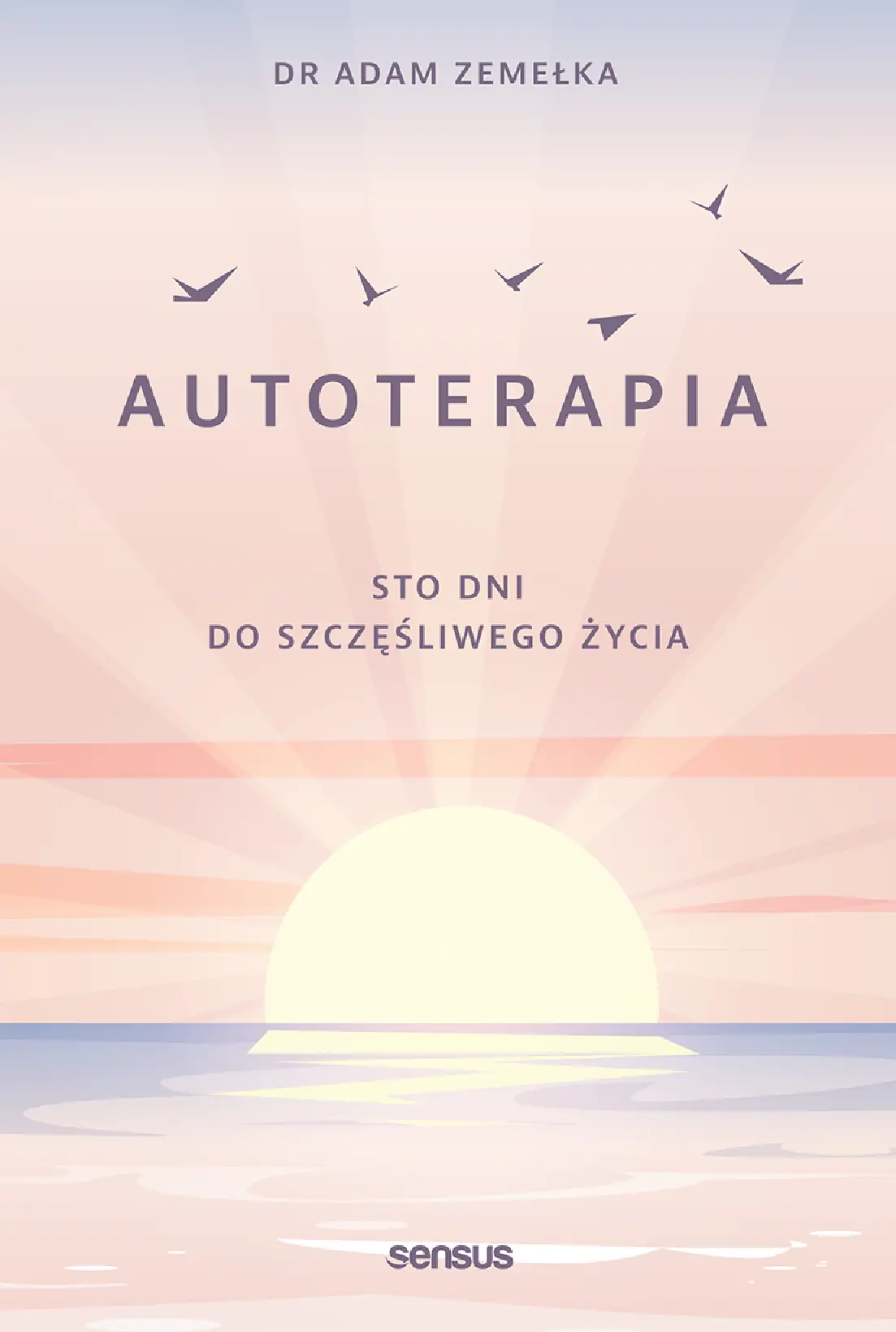 Fragment „Autoterapia. Sto dni do szczęśliwego życia” — strona 1 z 30