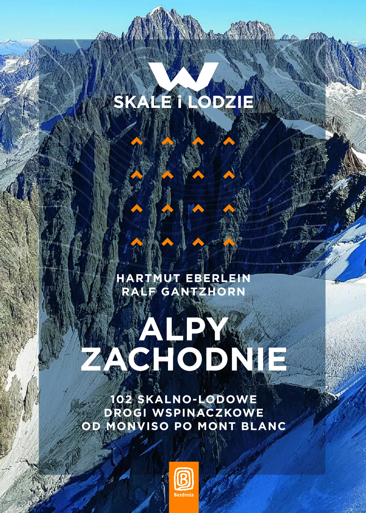 Fragment „Alpy Zachodnie. 102 skalno-lodowe drogi wspinaczkowe od Monviso po Mont Blanc” — strona 1 z 12