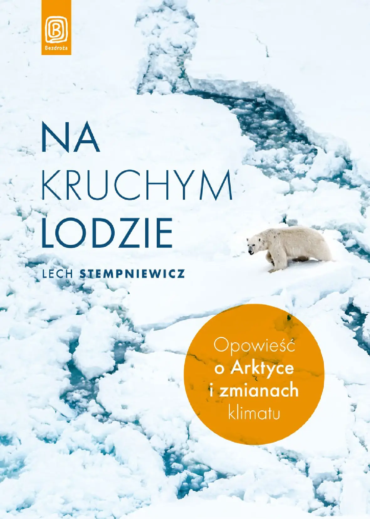 Fragment „Na kruchym lodzie. Opowieść o Arktyce i zmianach klimatu” — strona 1 z 10