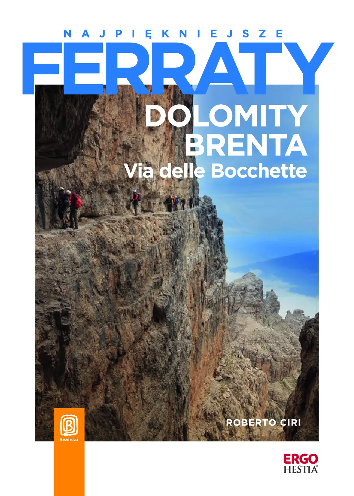 Fragment „Najpiękniejsze ferraty. Dolomity Brenta. Via delle Bocchette” — strona 1 z 10