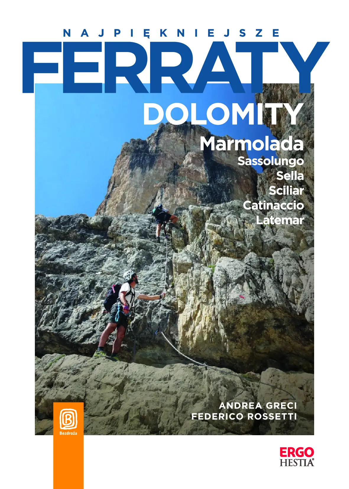 Fragment „Najpiękniejsze ferraty. Dolomity. Marmolada. Sassolungo. Sella. Sciliar. Catinaccio. Latemar” — strona 1 z 10